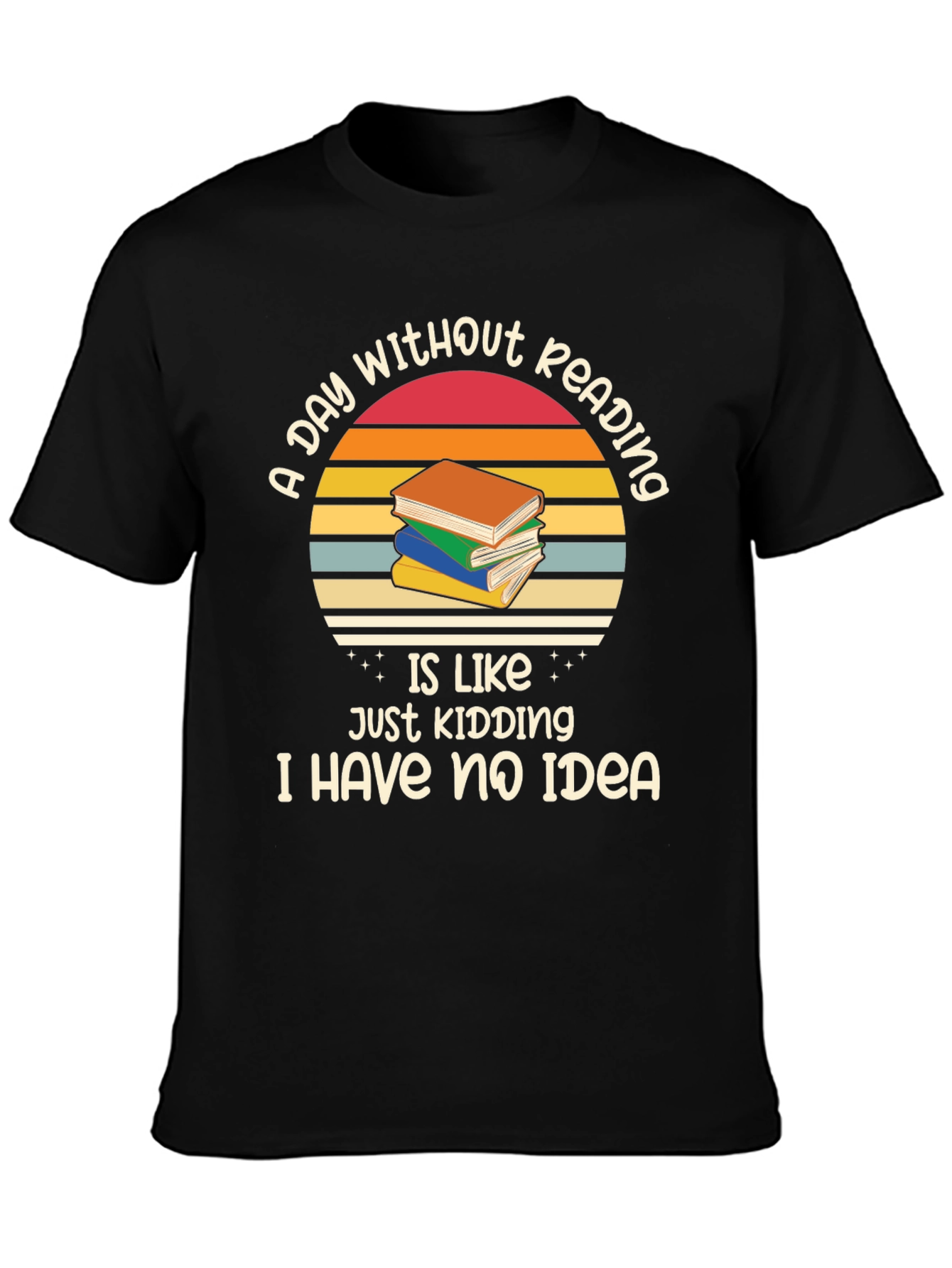 A Day Without Reading T-Shirt Book Lover Gift