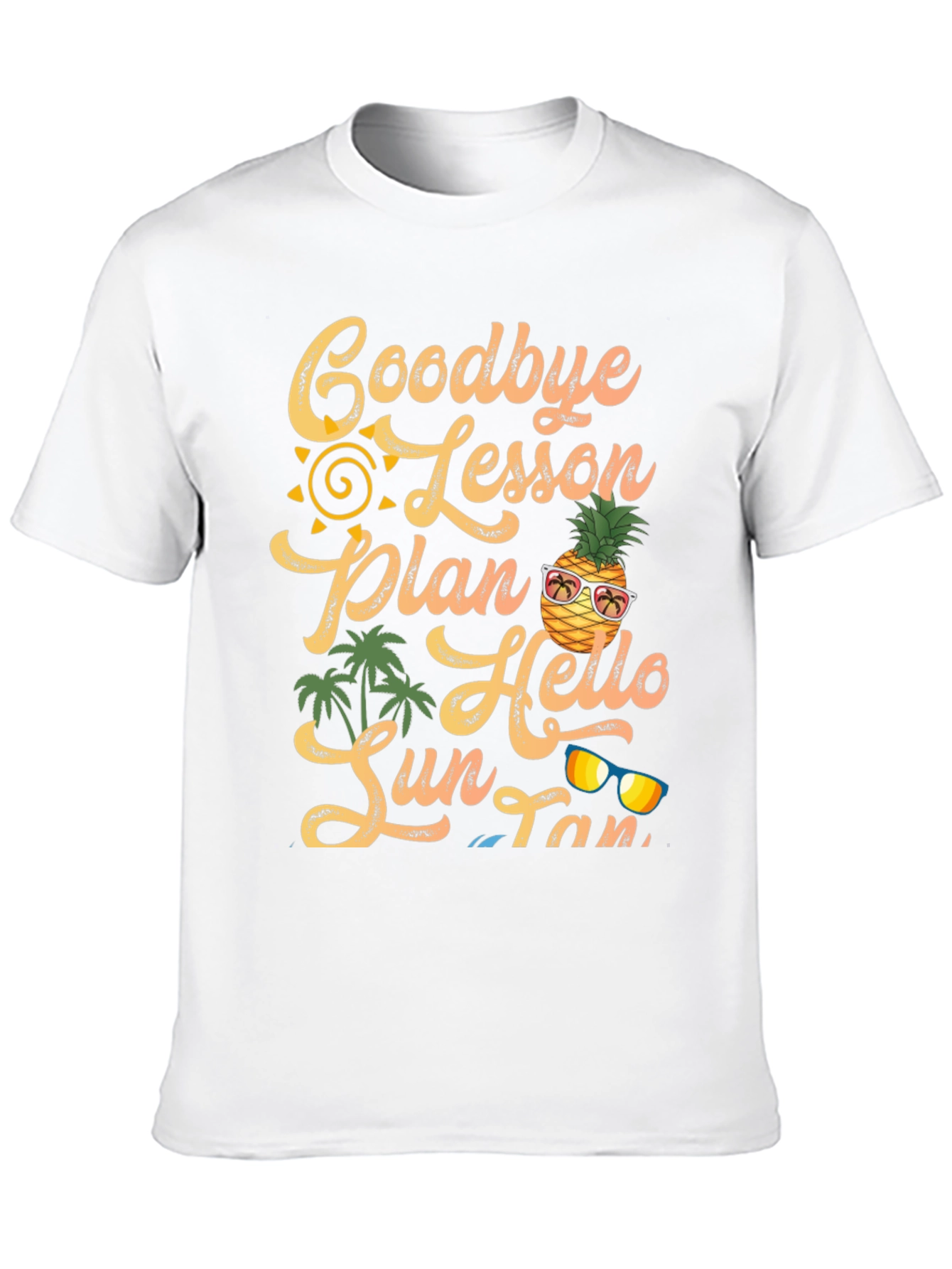 Goodbye Lesson Plan Hello Sun Tan T-Shirt