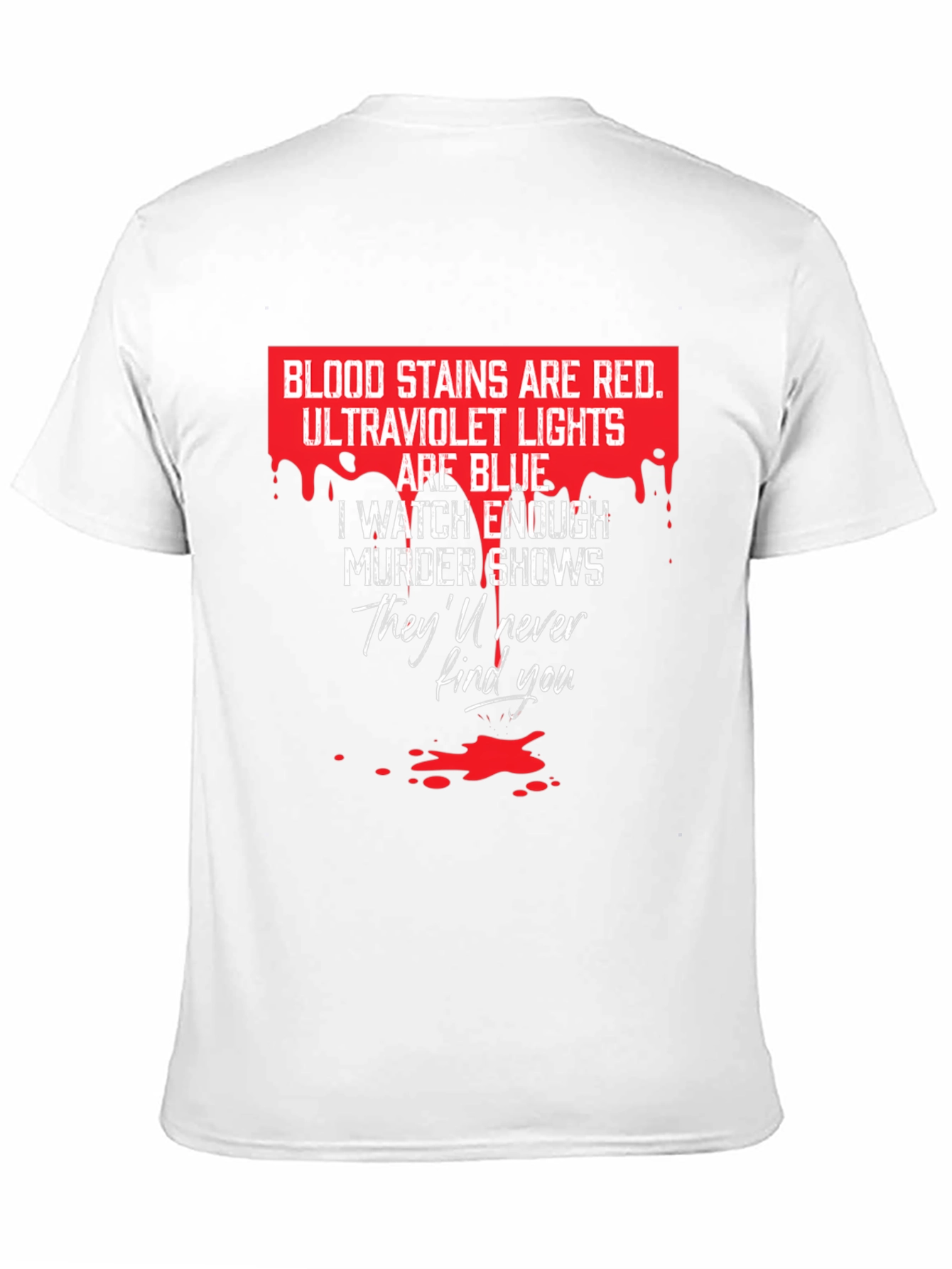 Murder Shows Black T-Shirt - Blood Stains Are Red