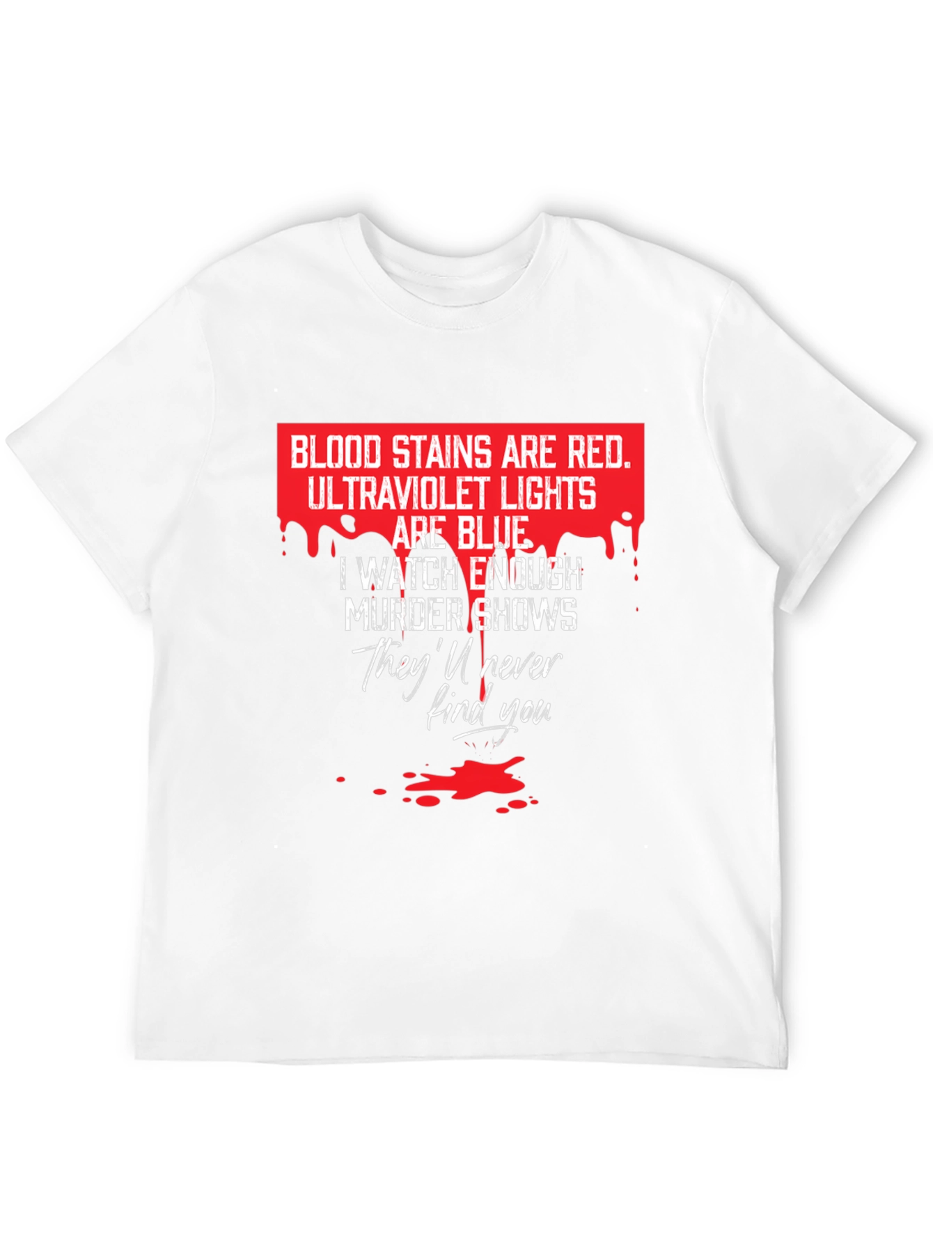 Murder Shows Black T-Shirt - Blood Stains Are Red
