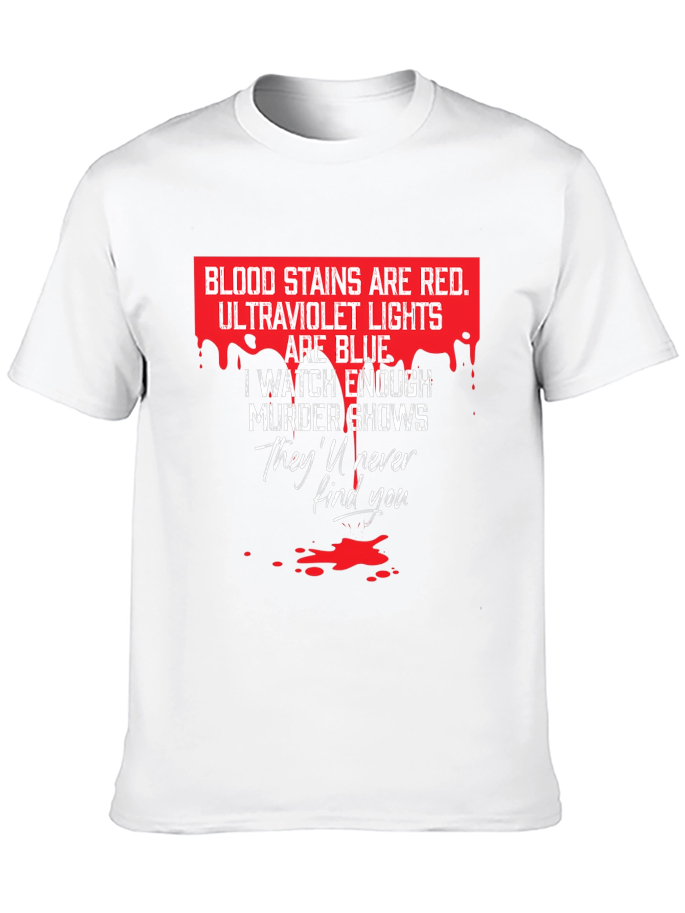 Murder Shows Black T-Shirt - Blood Stains Are Red
