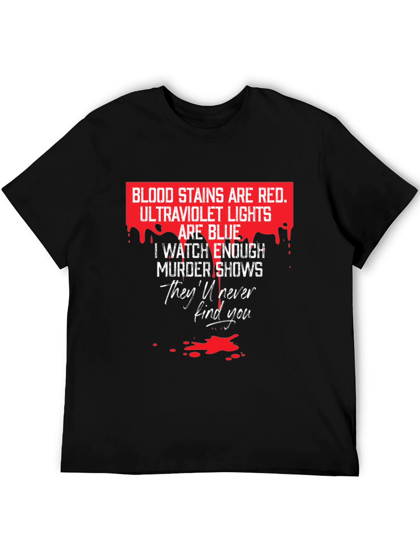 Murder Shows Black T-Shirt - Blood Stains Are Red