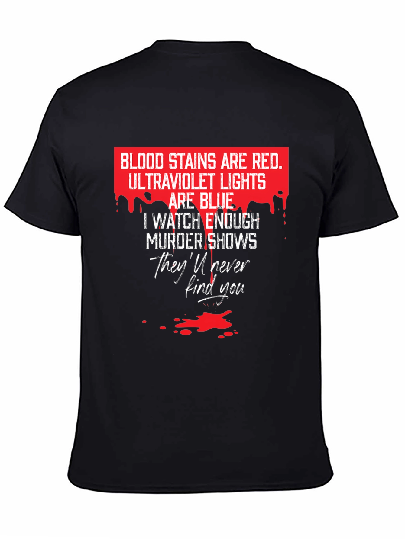 Murder Shows Black T-Shirt - Blood Stains Are Red