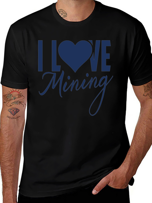 I Love Mining T-Shirt - Black Cotton Tee