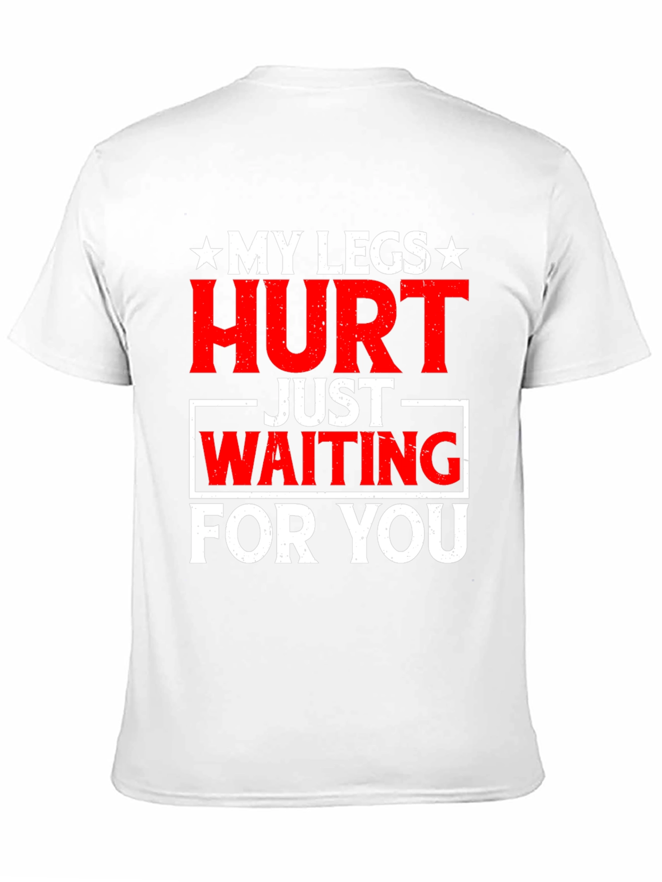 Funny My Legs Hurt Graphic Tee