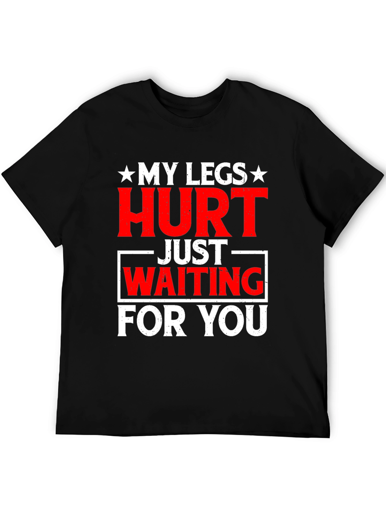 Funny My Legs Hurt Graphic Tee