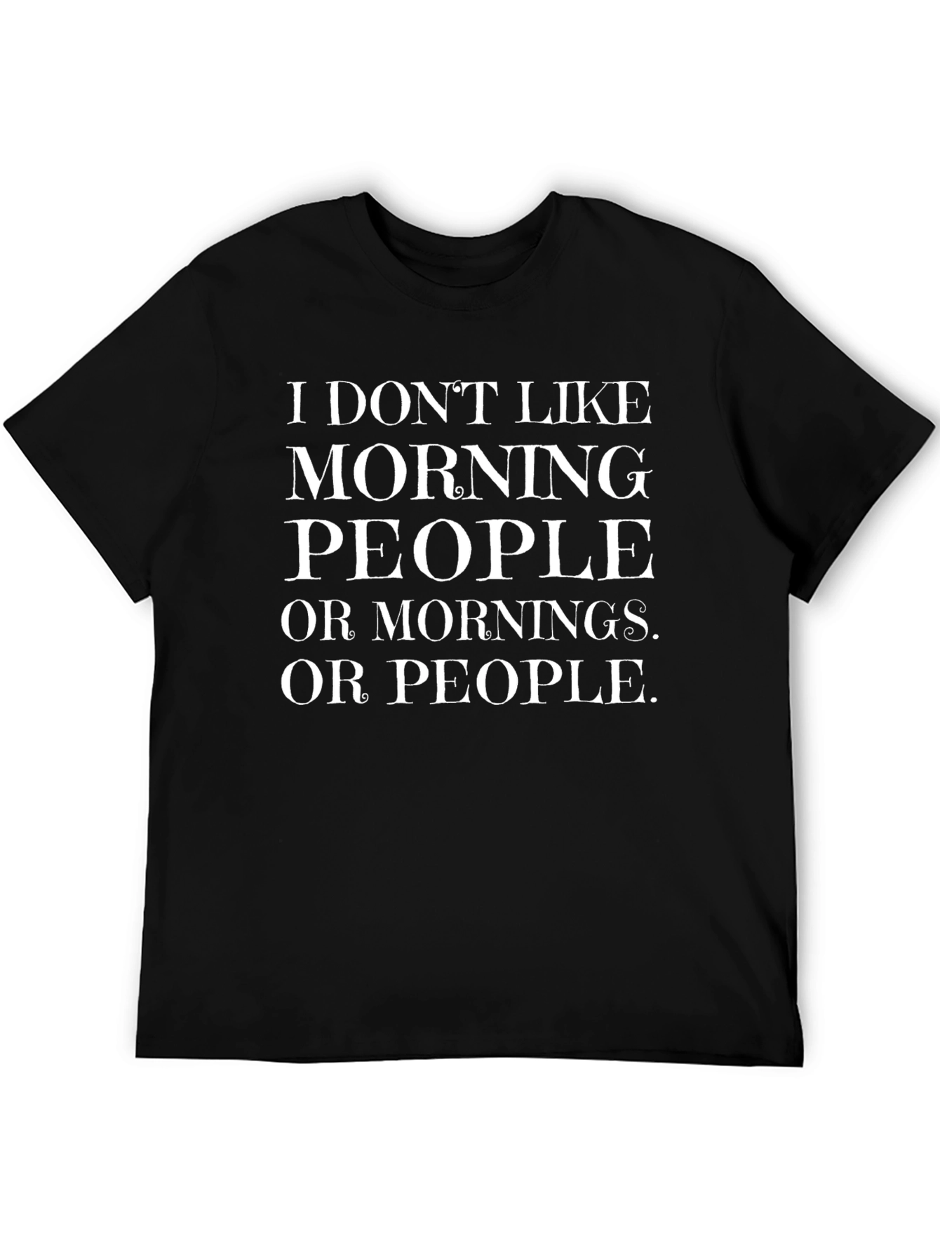 Funny I Dont Like Morning People Graphic Tee