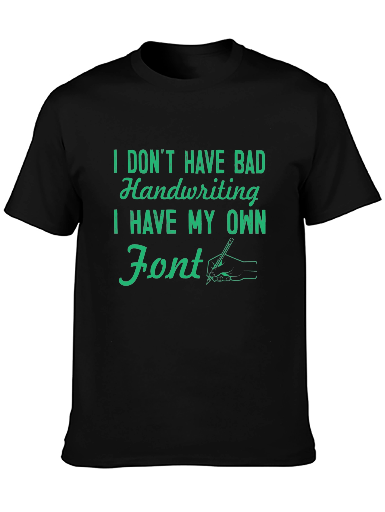 Funny My Own Font Graphic T-Shirt