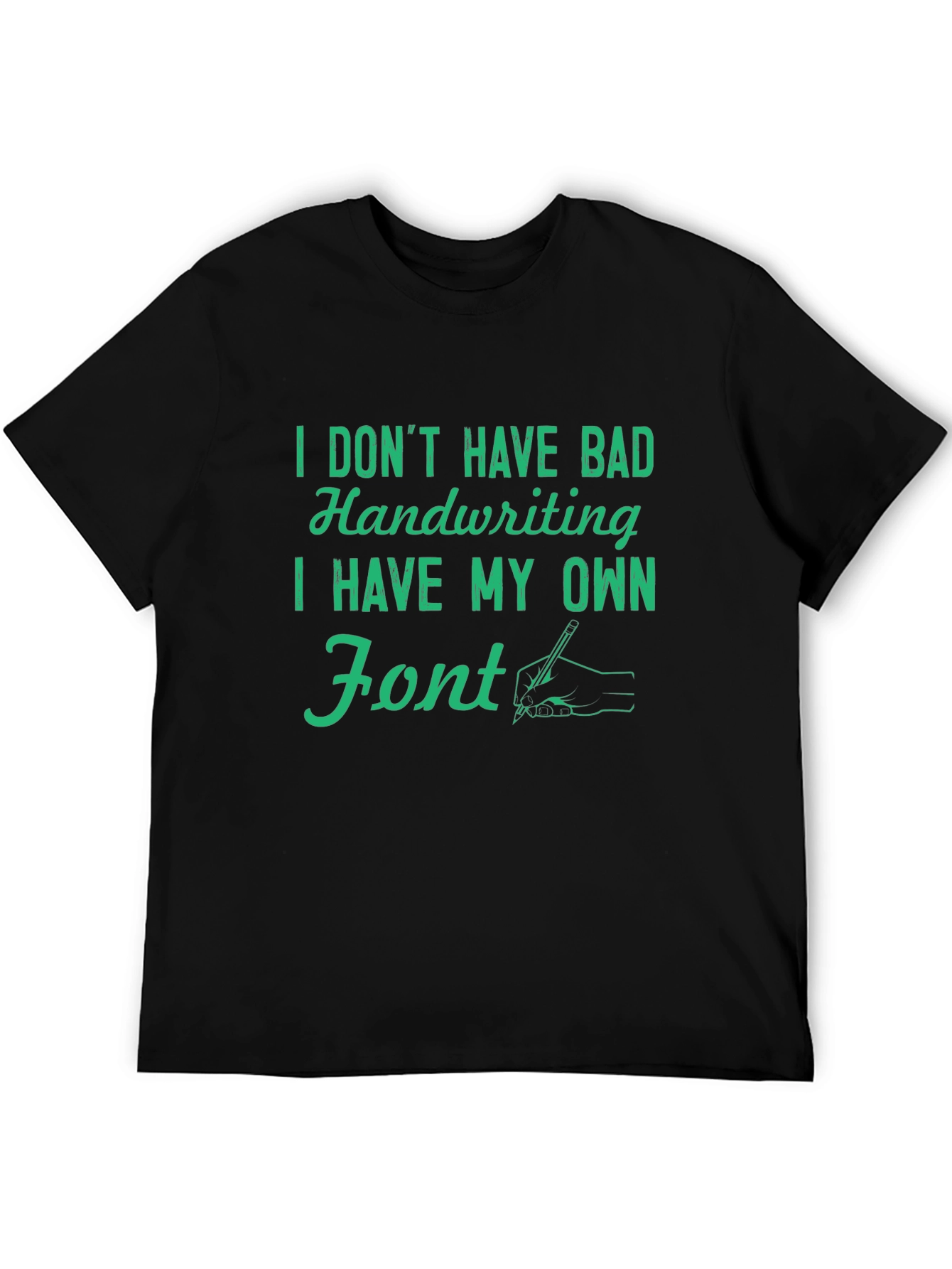Funny My Own Font Graphic T-Shirt