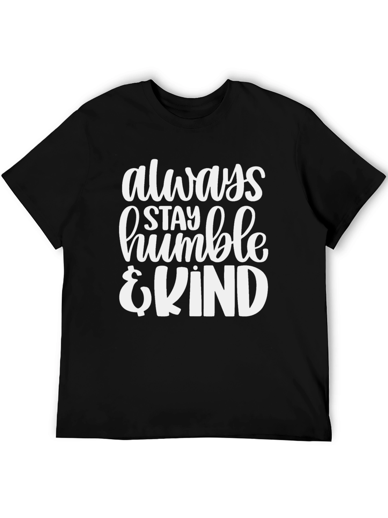 Always Stay Humble & Kind Graphic T-Shirt