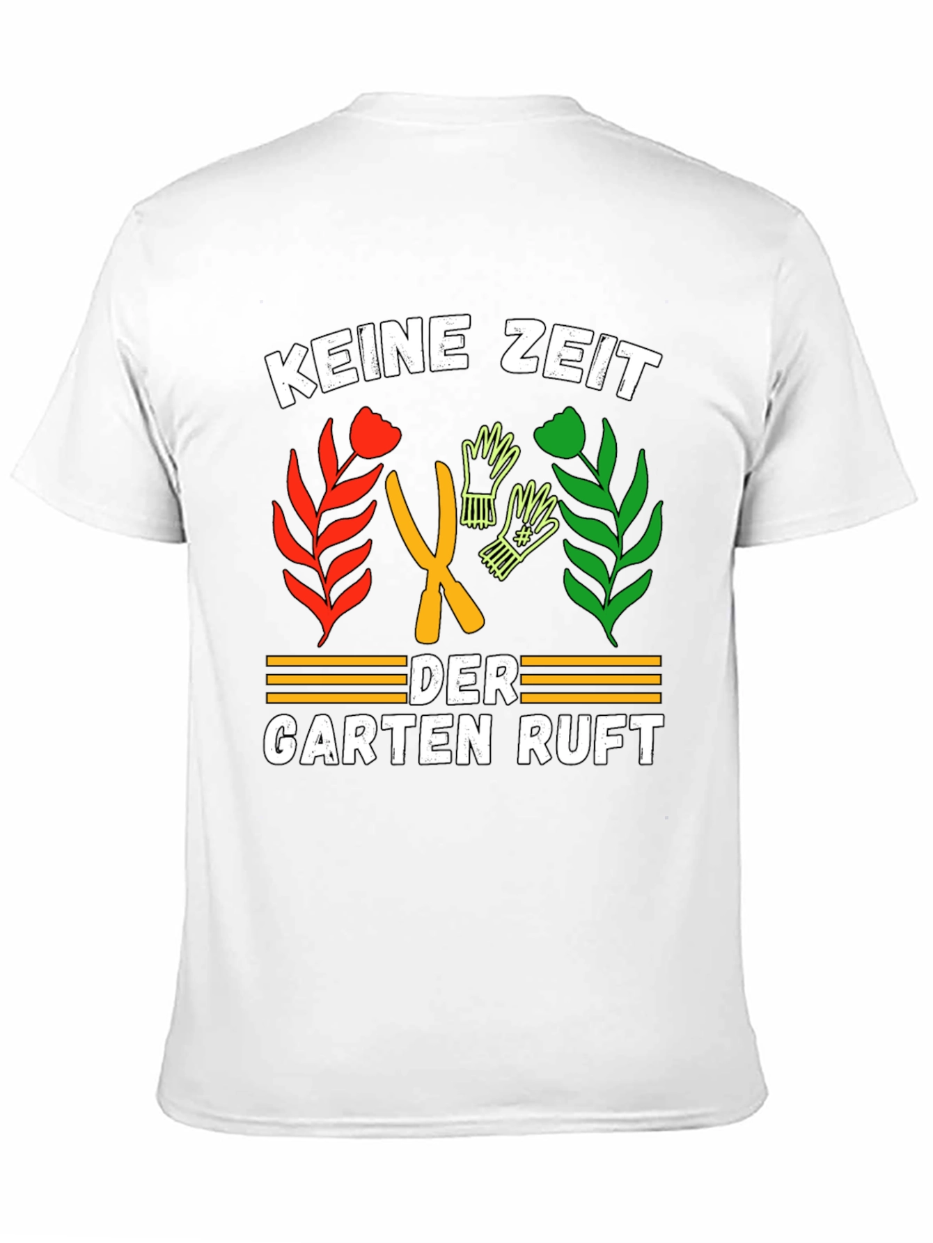 Gardening T-Shirt - Keine Zeit Der Garten Ruft