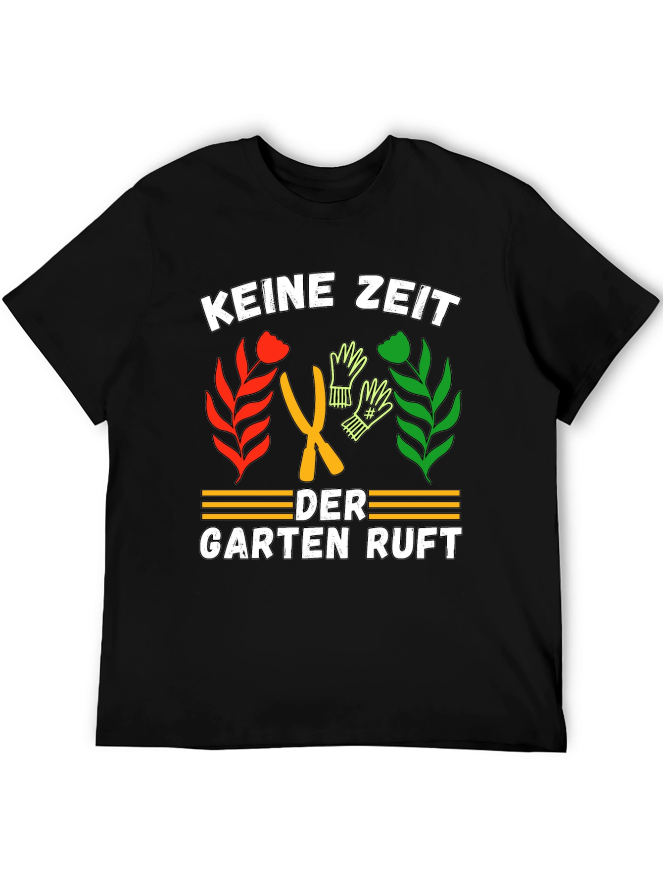 Gardening T-Shirt - Keine Zeit Der Garten Ruft