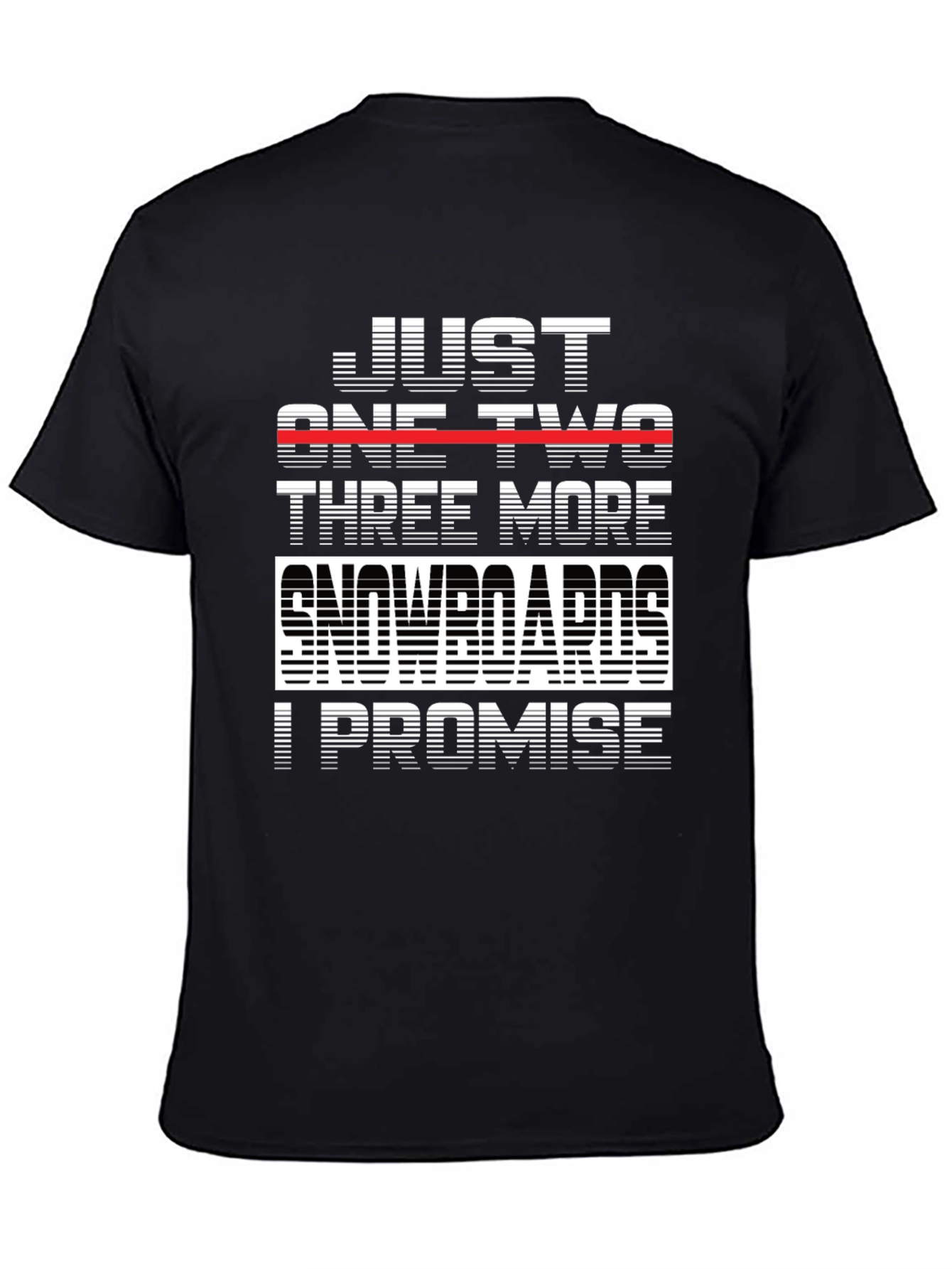 Just One Two Three More Snowboards T-Shirt