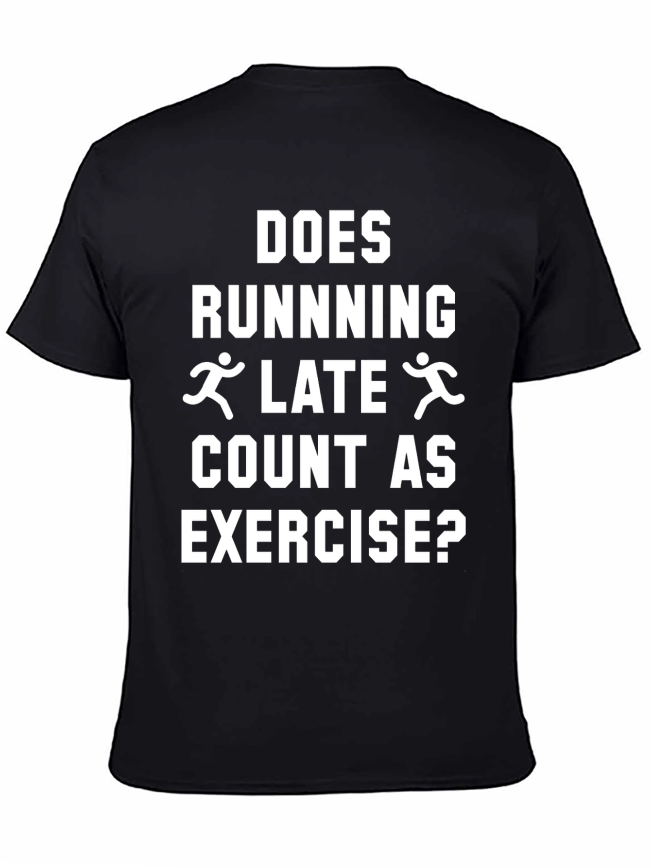 Funny Running Late Exercise T-Shirt