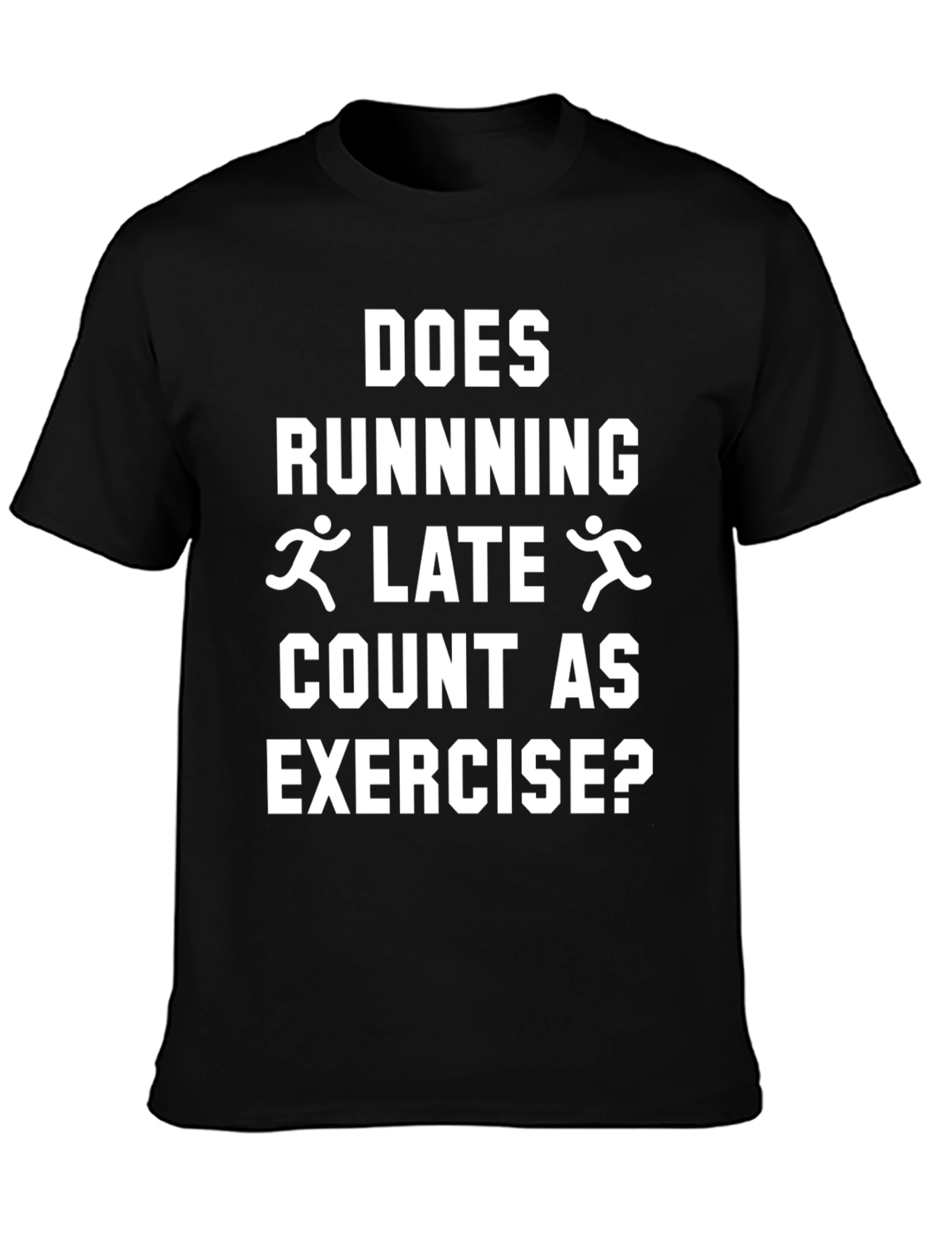 Funny Running Late Exercise T-Shirt