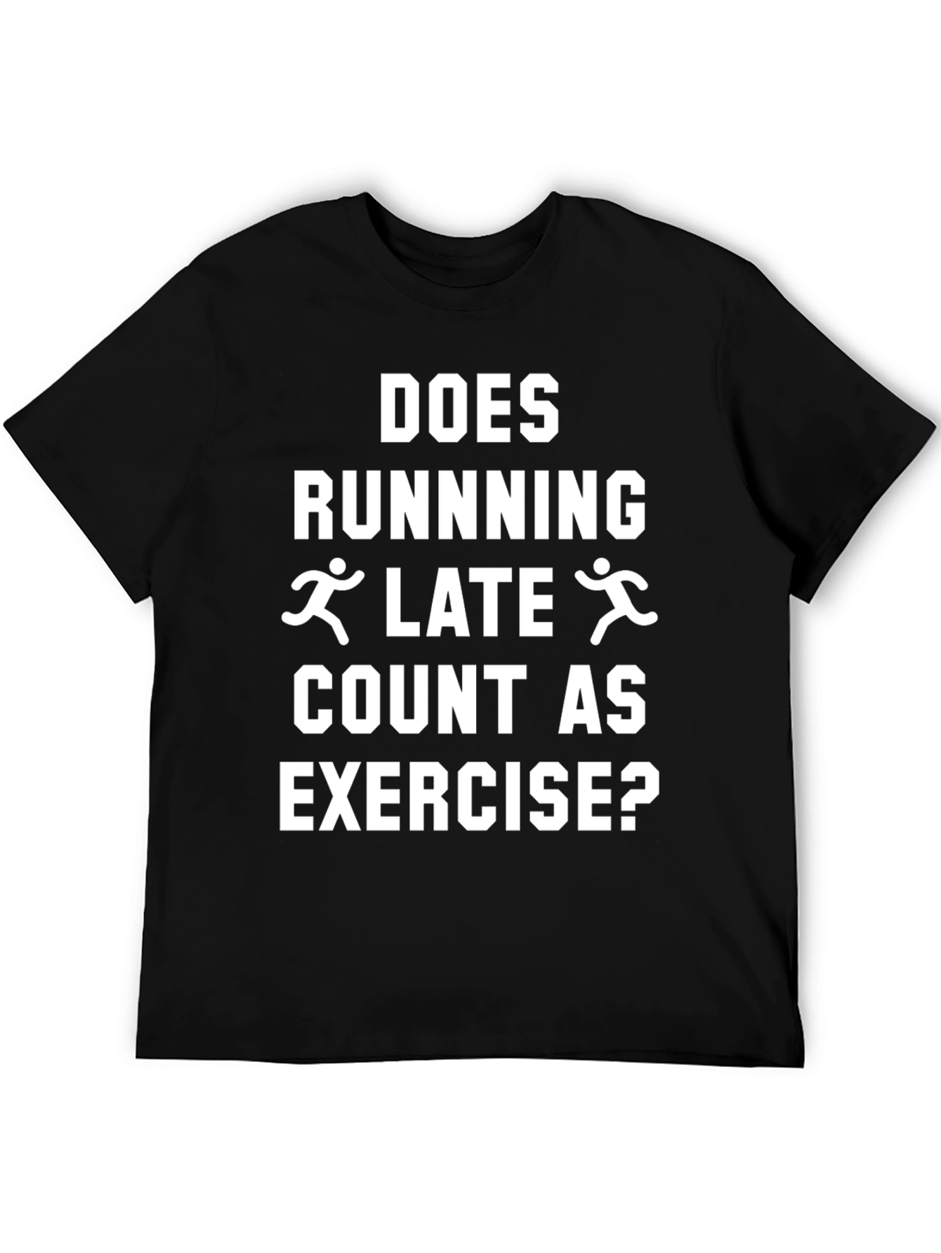 Funny Running Late Exercise T-Shirt