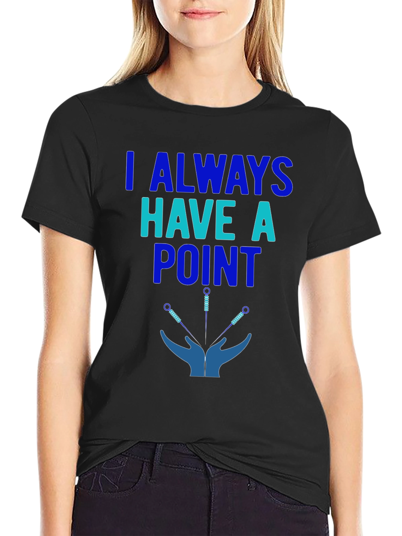 Acupuncture T-Shirt: I Always Have a Point