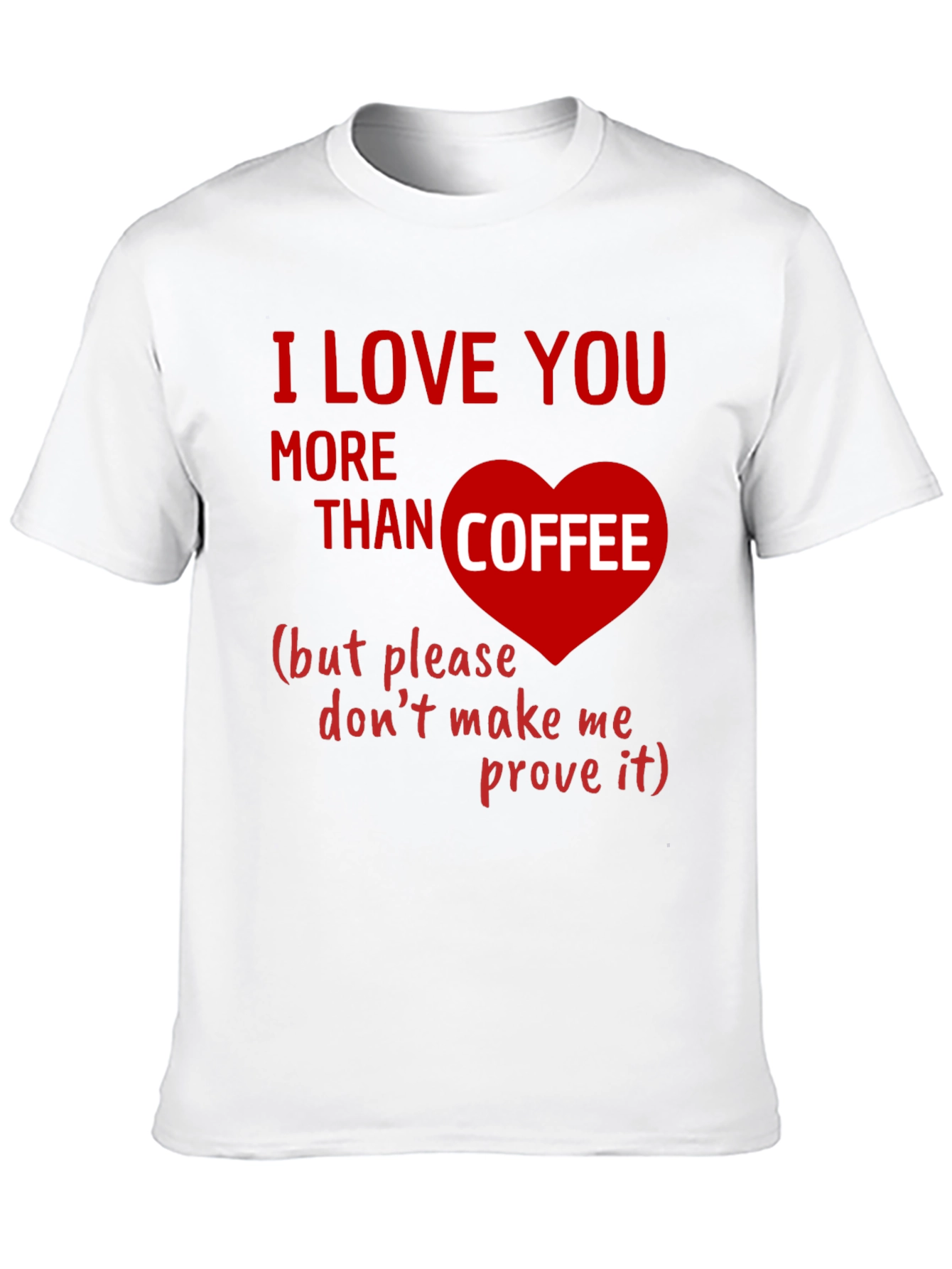 I Love You More Than Coffee Graphic Tee