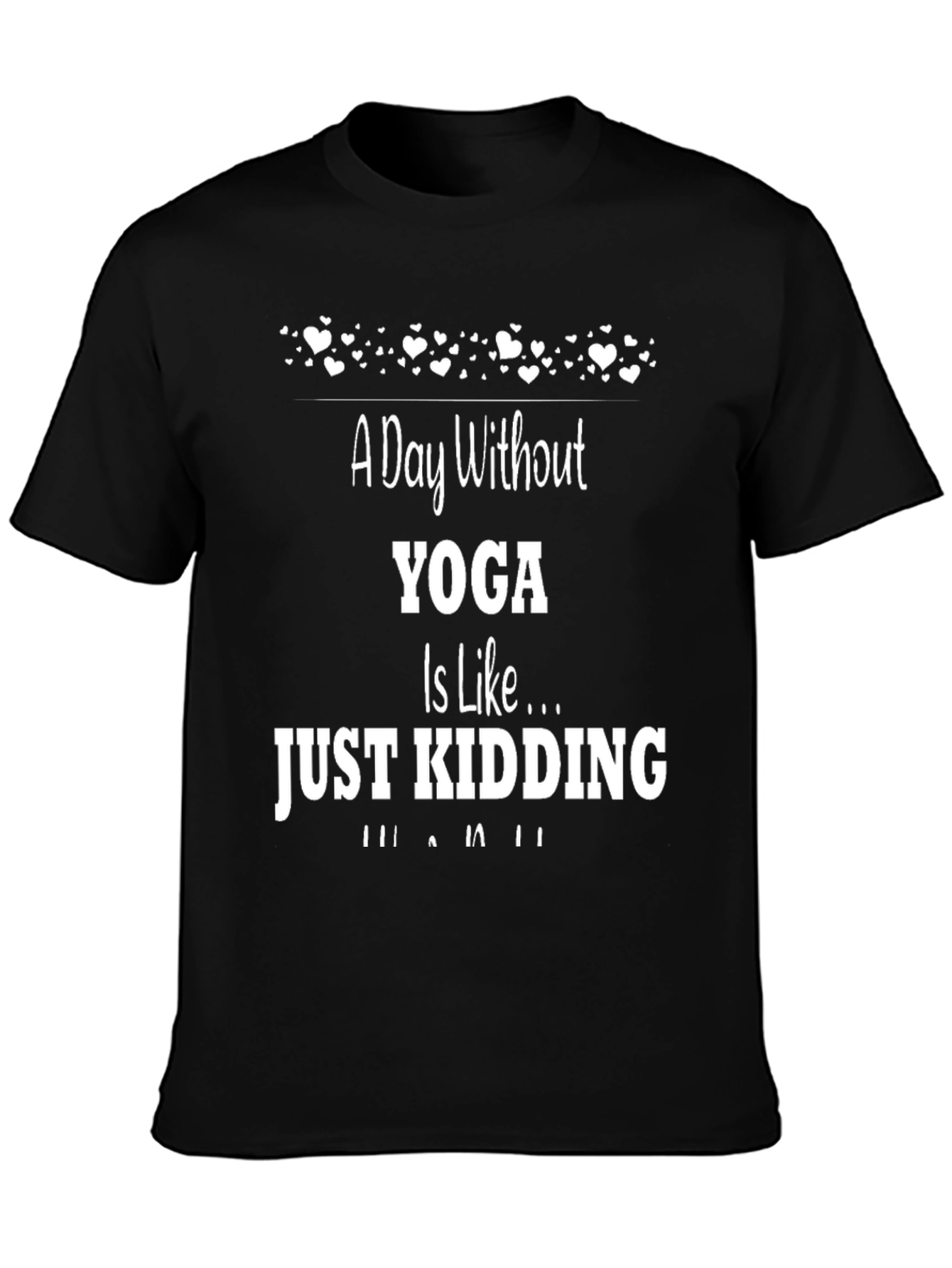 Yoga Humor T-Shirt - A Day Without Yoga...