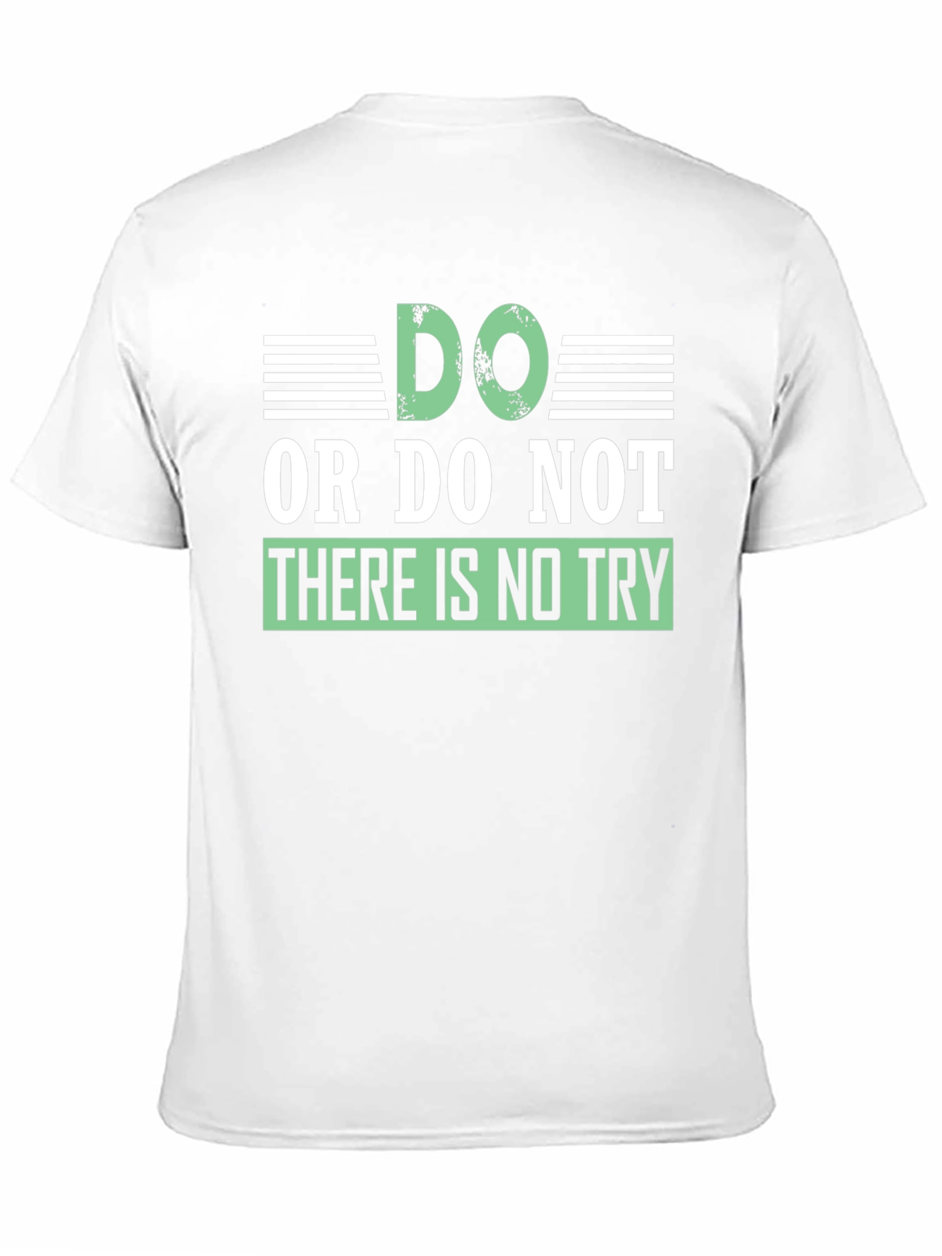 Do or Do Not T-Shirt - Motivational Quote