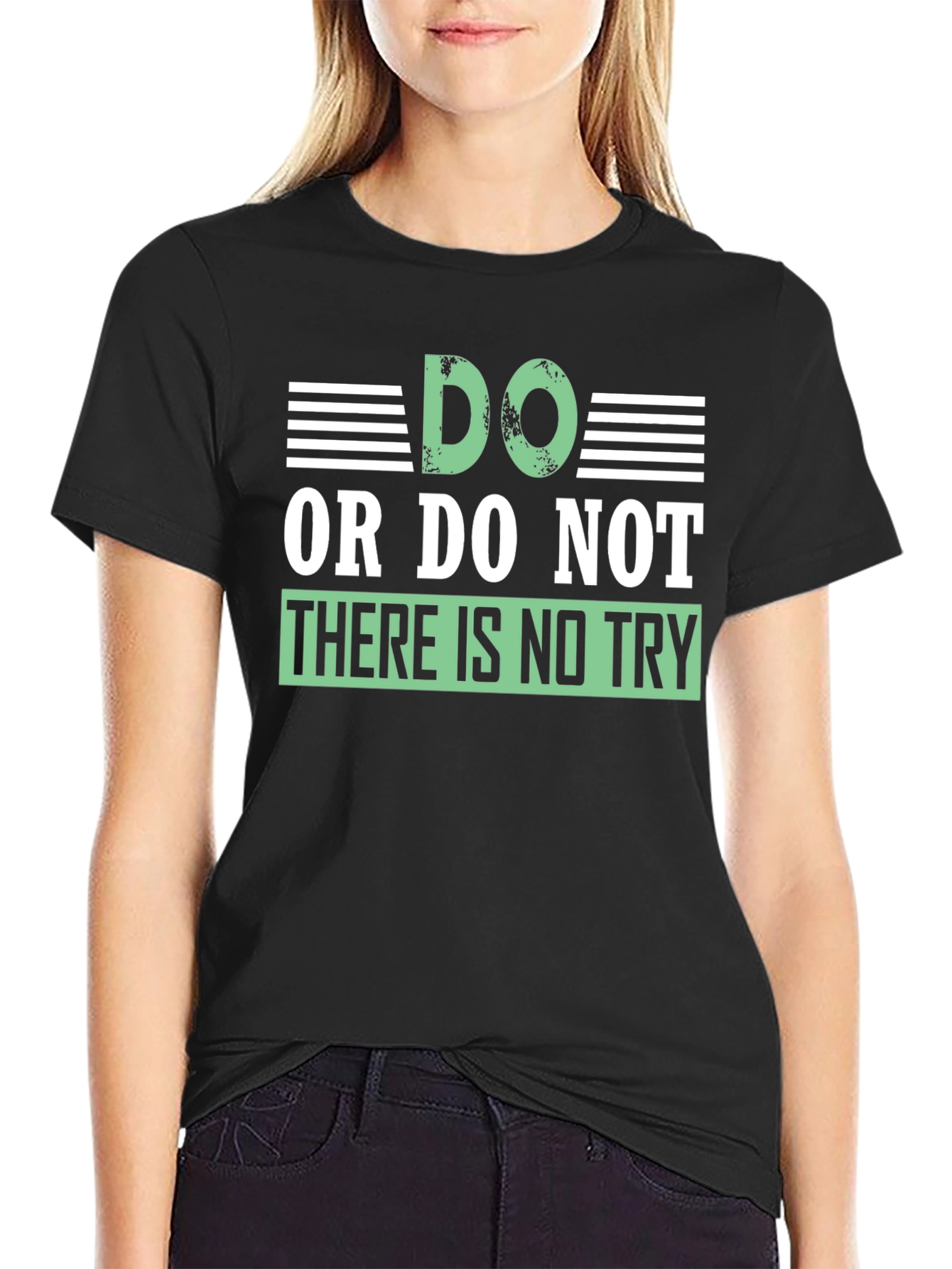 Do or Do Not T-Shirt - Motivational Quote