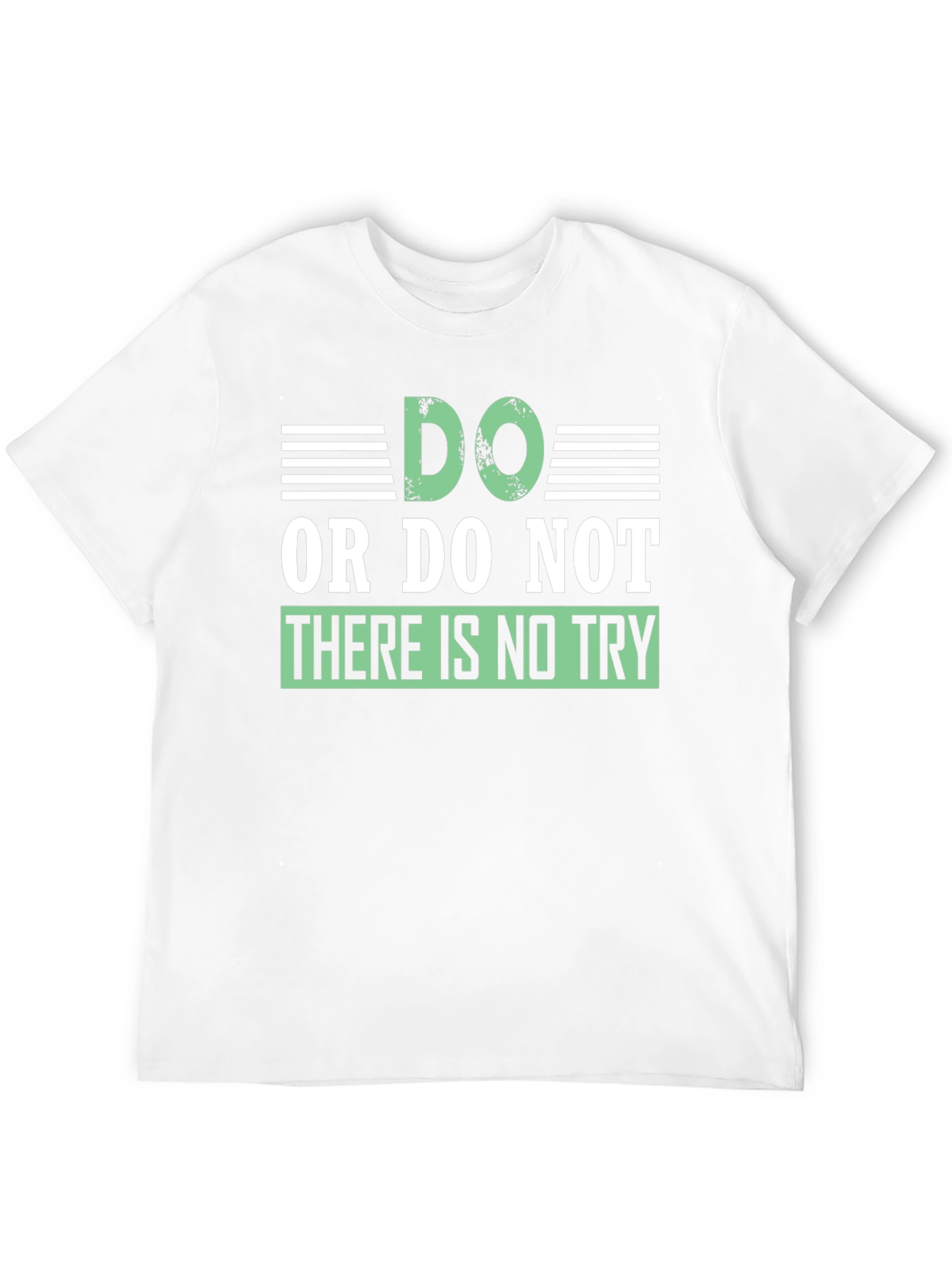 Do or Do Not T-Shirt - Motivational Quote