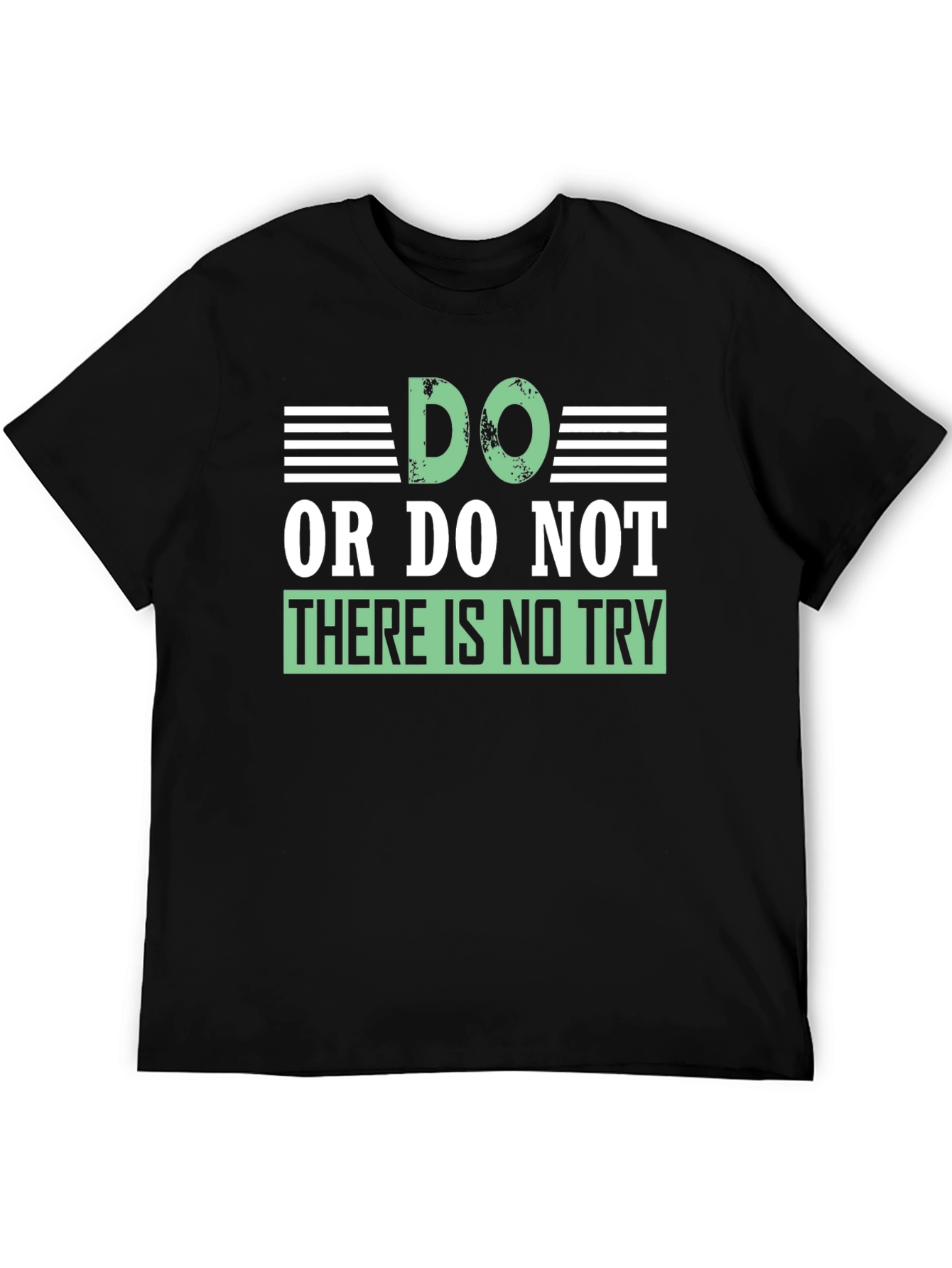 Do or Do Not T-Shirt - Motivational Quote