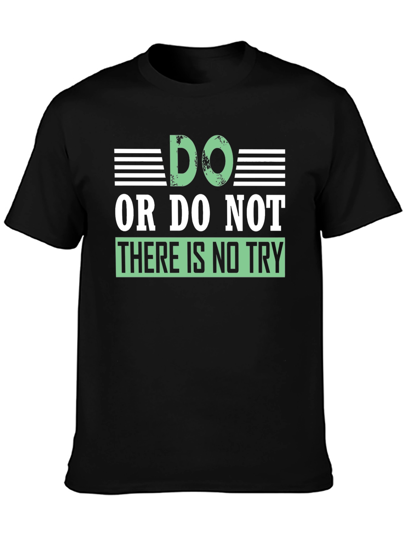 Do or Do Not T-Shirt - Motivational Quote