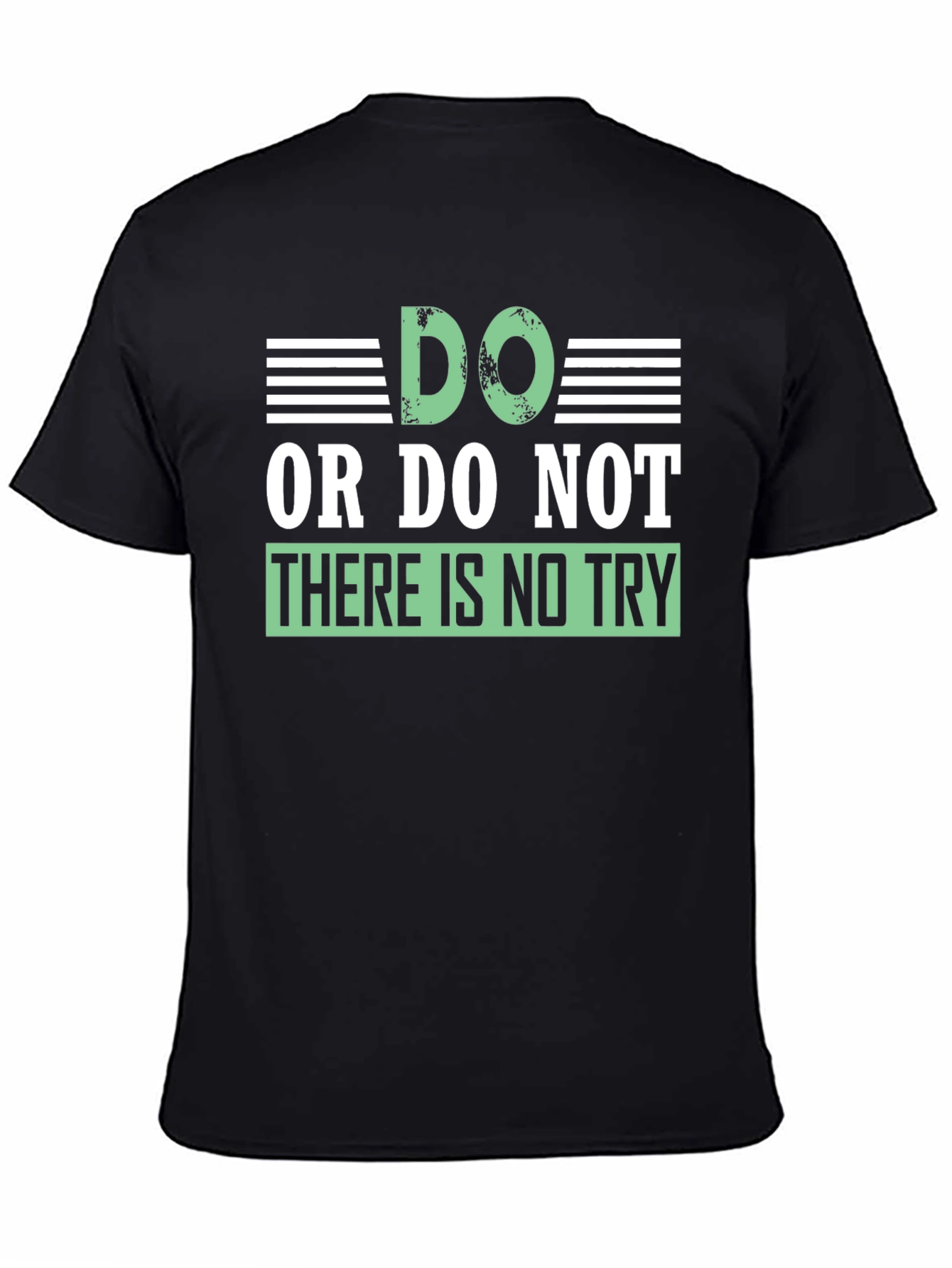 Do or Do Not T-Shirt - Motivational Quote