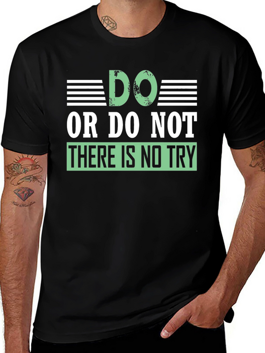 Do or Do Not T-Shirt - Motivational Quote