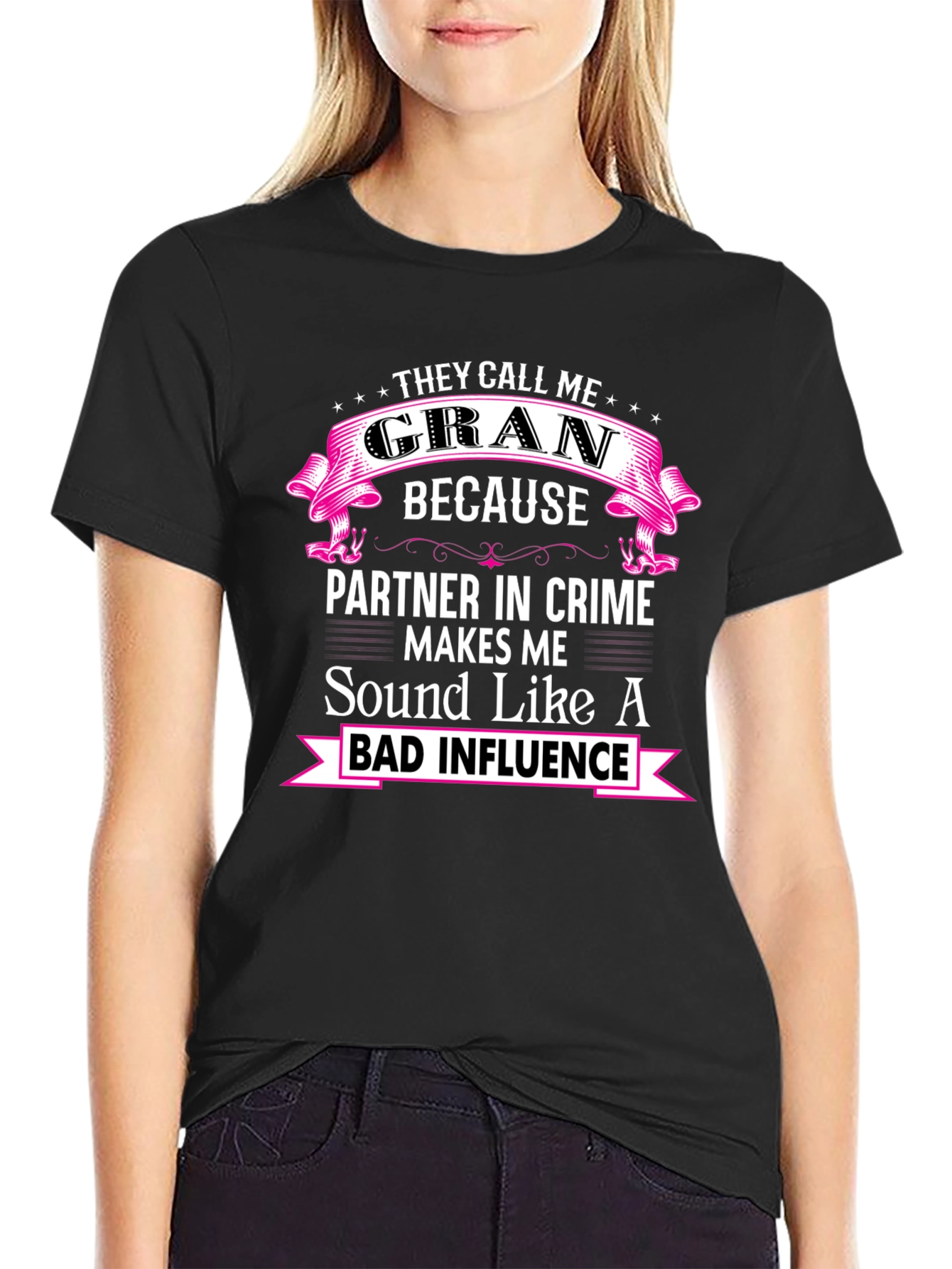 Funny Gran T-Shirt - Bad Influence