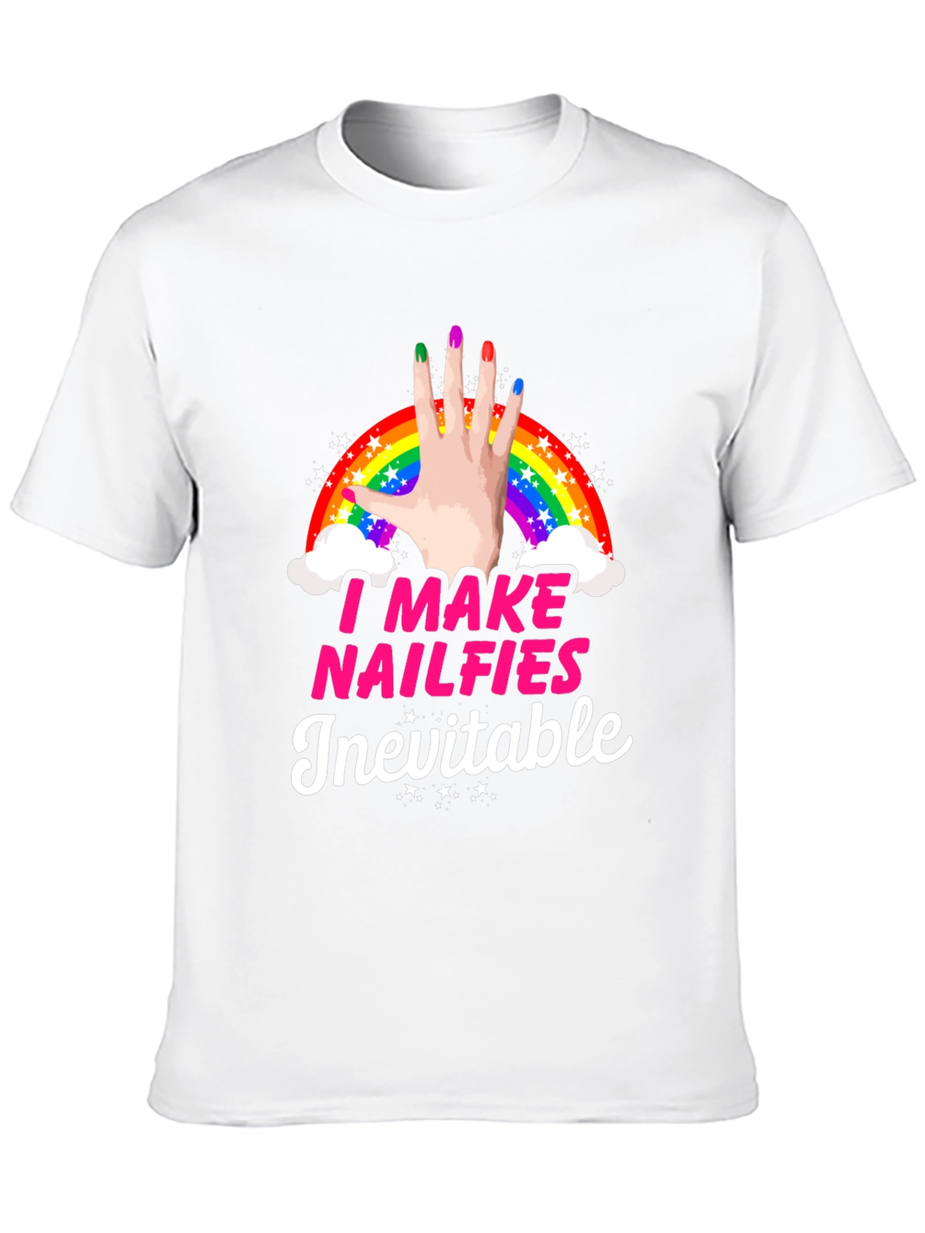 I Make Nailfies Inevitable T-Shirt