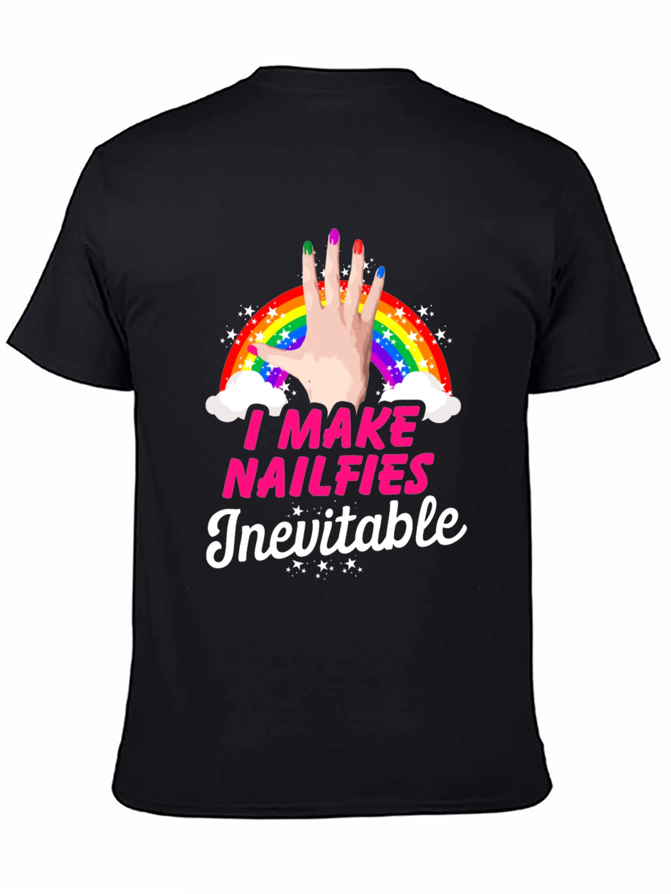 I Make Nailfies Inevitable T-Shirt