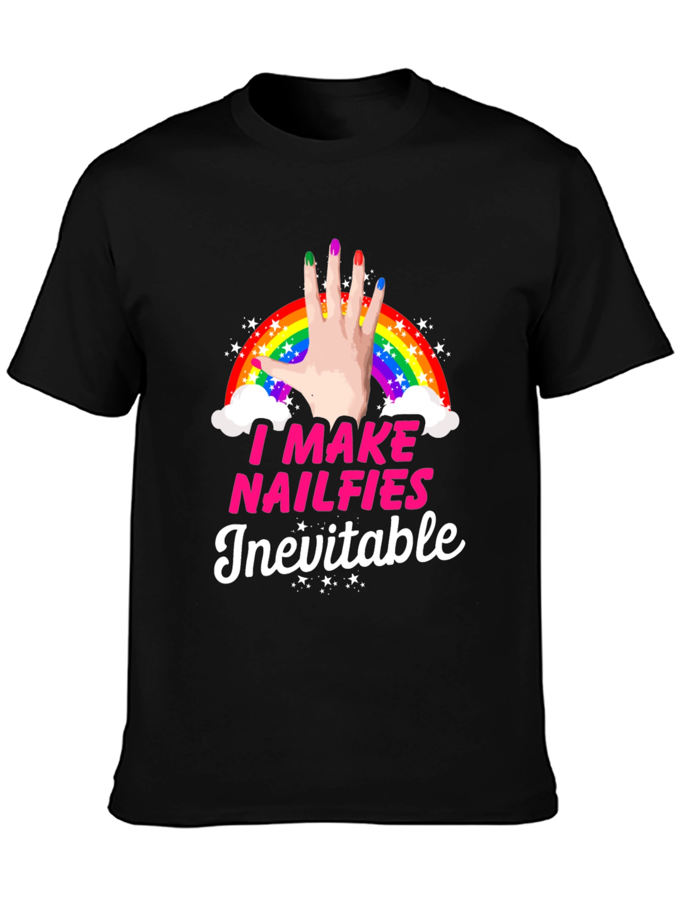 I Make Nailfies Inevitable T-Shirt