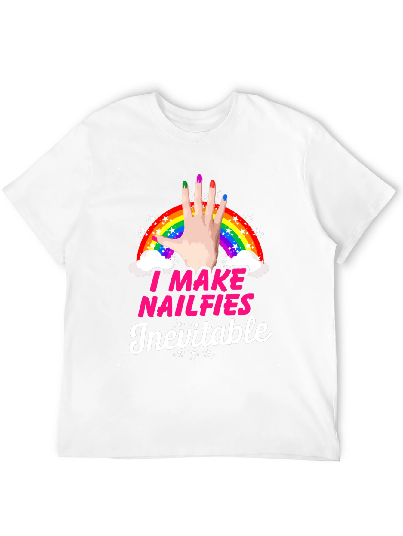 I Make Nailfies Inevitable T-Shirt