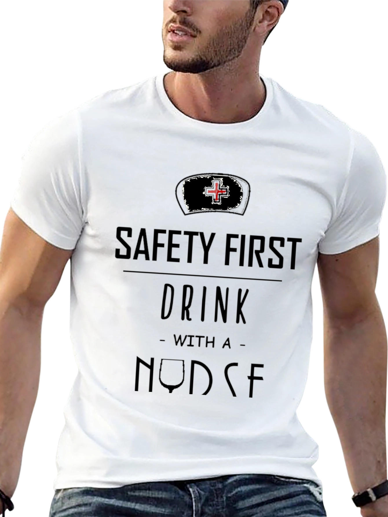 Safety First Drink With A Nurse T-Shirt