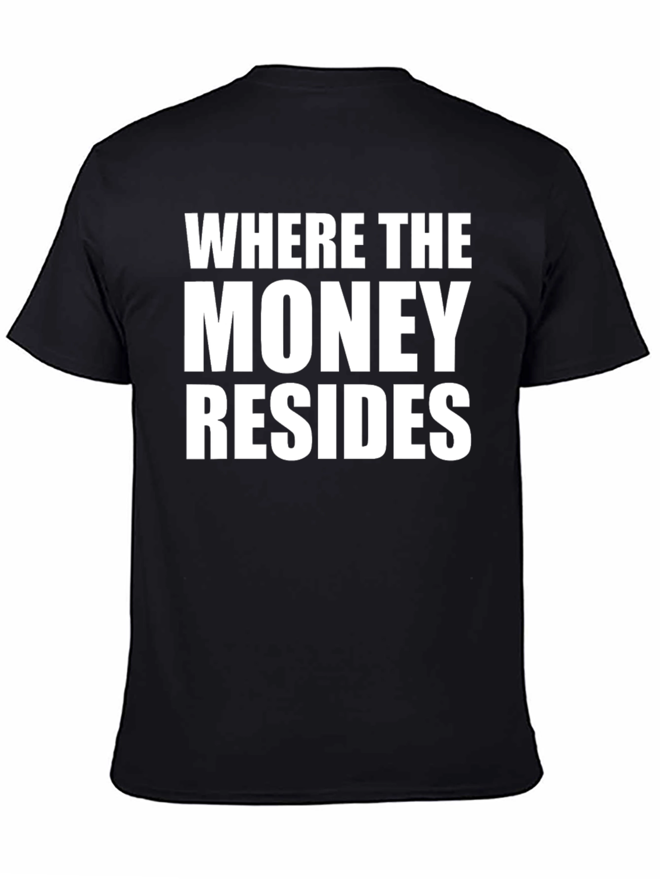 Where The Money Resides Black T-Shirt