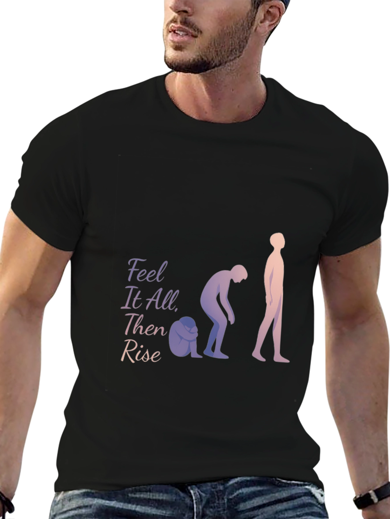 Feel It All Then Rise T-Shirt
