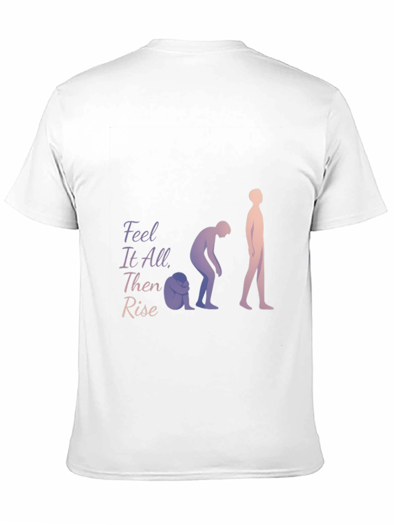 Feel It All Then Rise T-Shirt