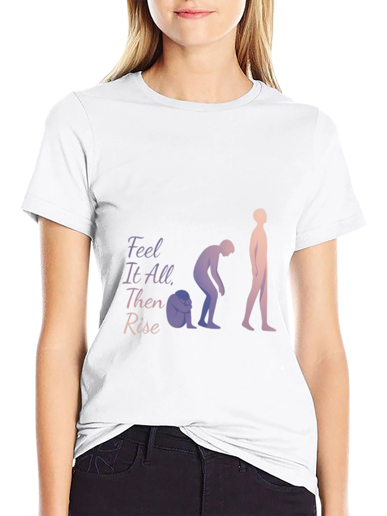 Feel It All Then Rise T-Shirt