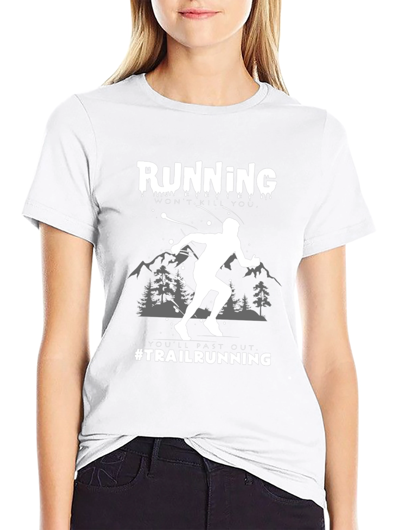 Trail Running Graphic Tee: Wont Kill You