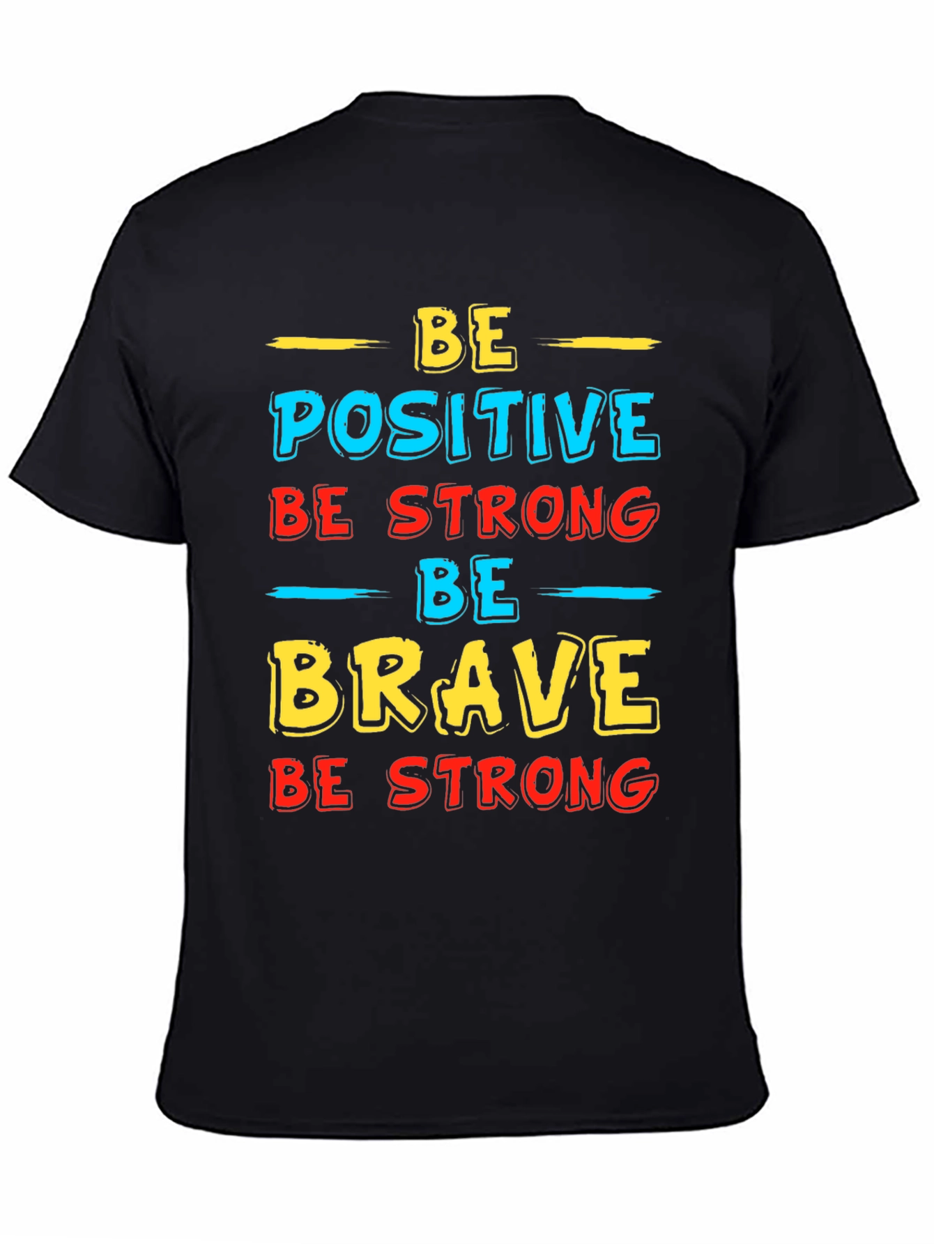 Be Positive Strong Brave T-Shirt