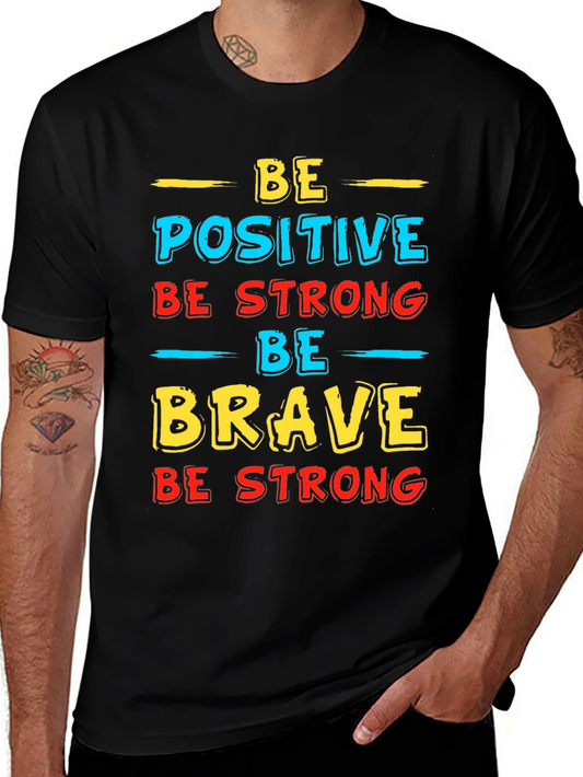 Be Positive Strong Brave T-Shirt