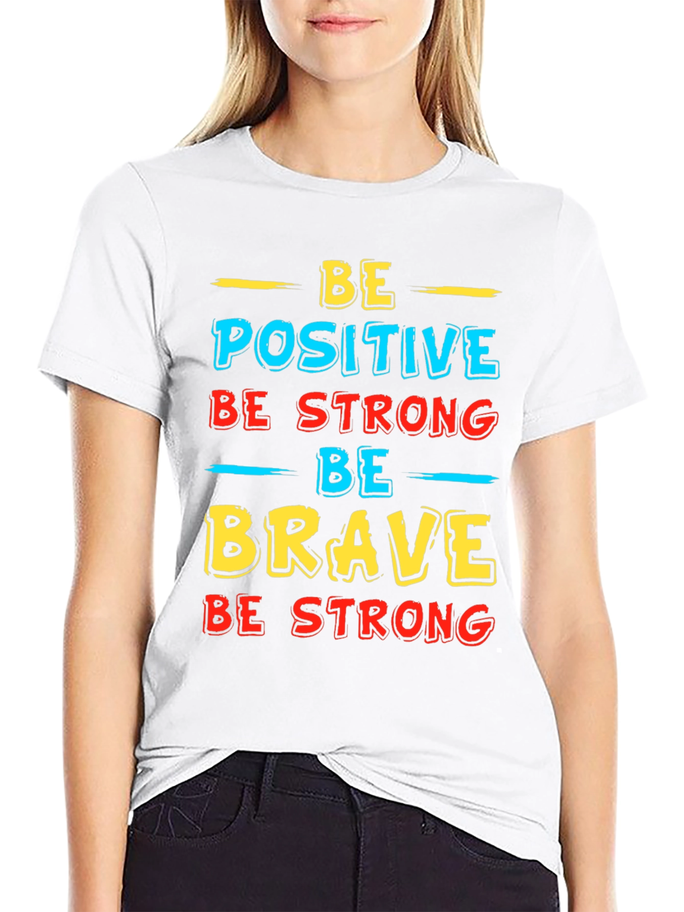 Be Positive Strong Brave T-Shirt