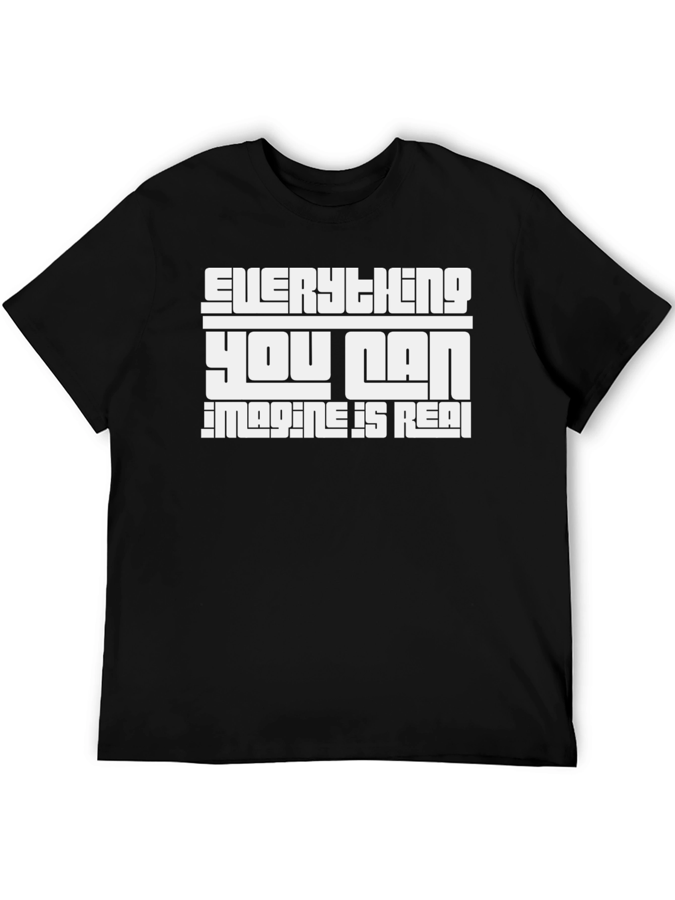 Everything You Can Imagine Is Real T-Shirt