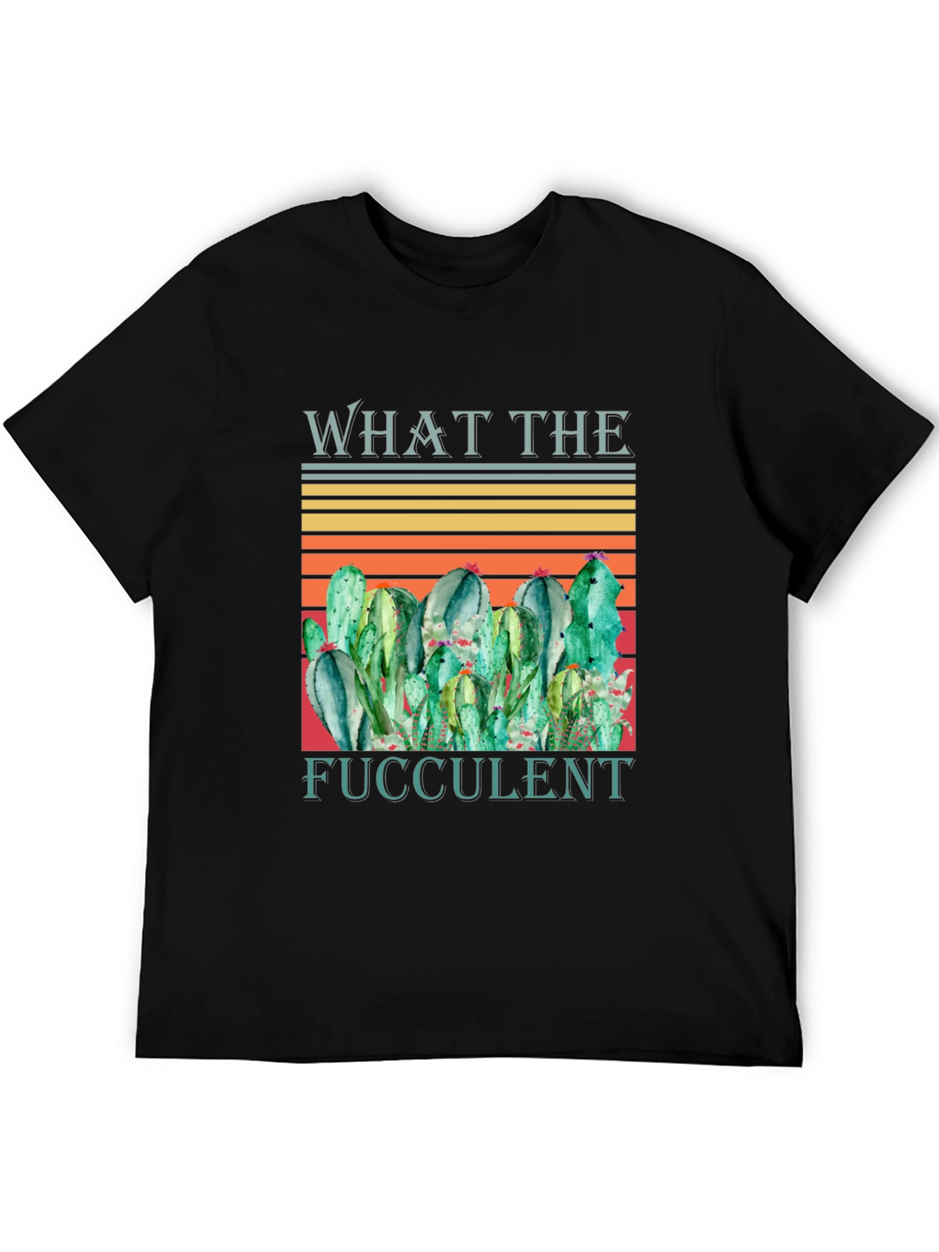 What The Fucculent Cactus Graphic T-Shirt