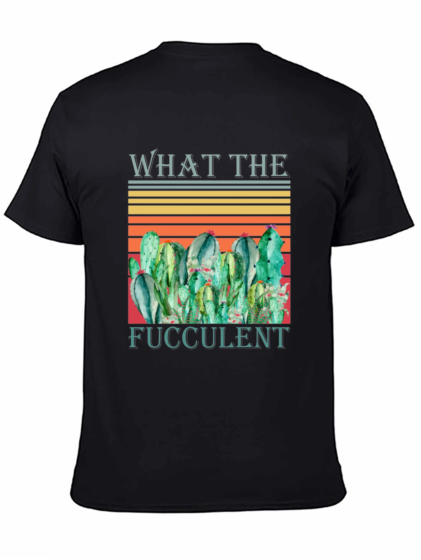 What The Fucculent Cactus Graphic T-Shirt