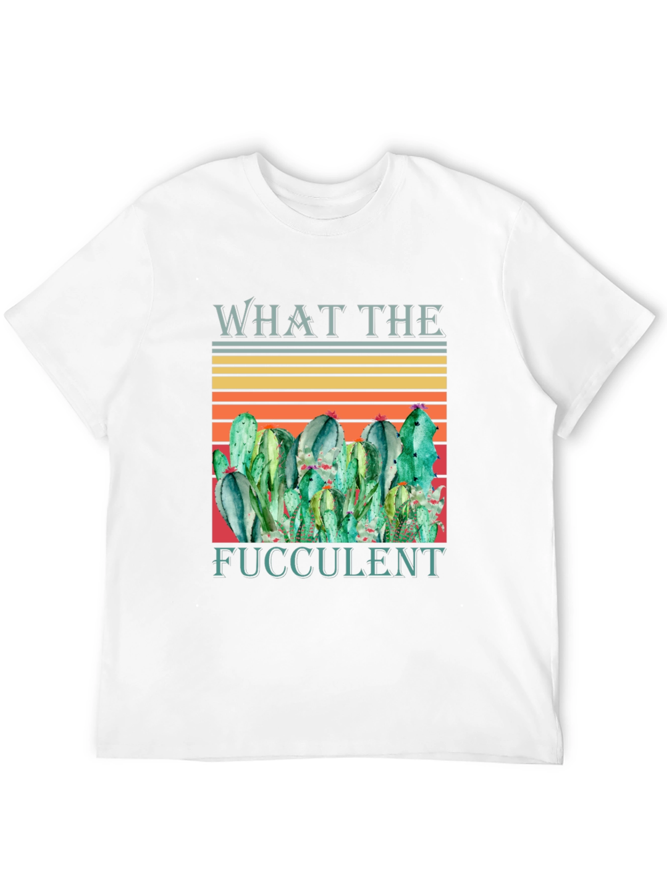 What The Fucculent Cactus Graphic T-Shirt