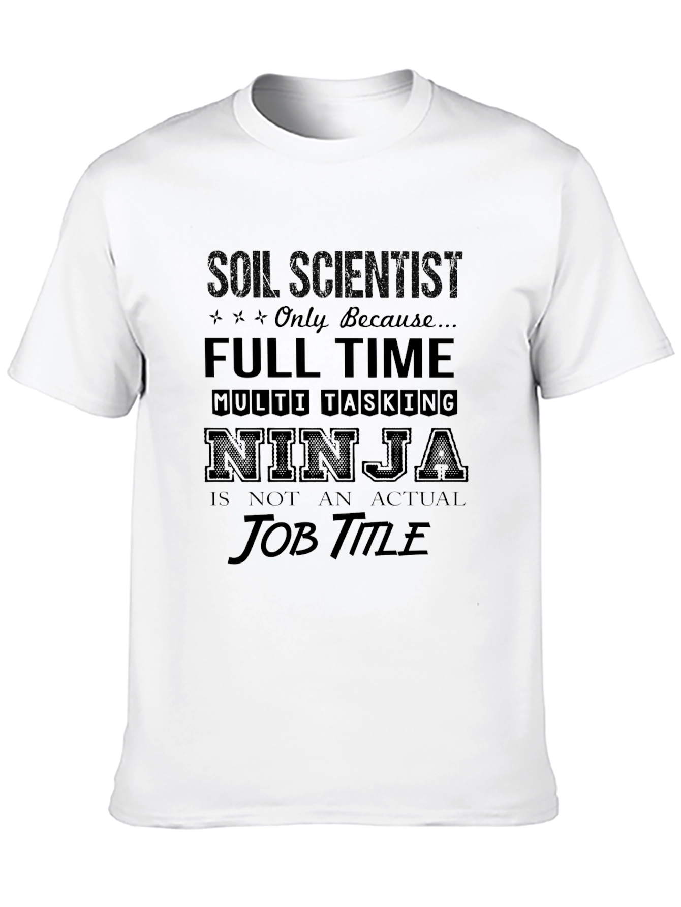 Soil Scientist Full Time Ninja Graphic T-Shirt
