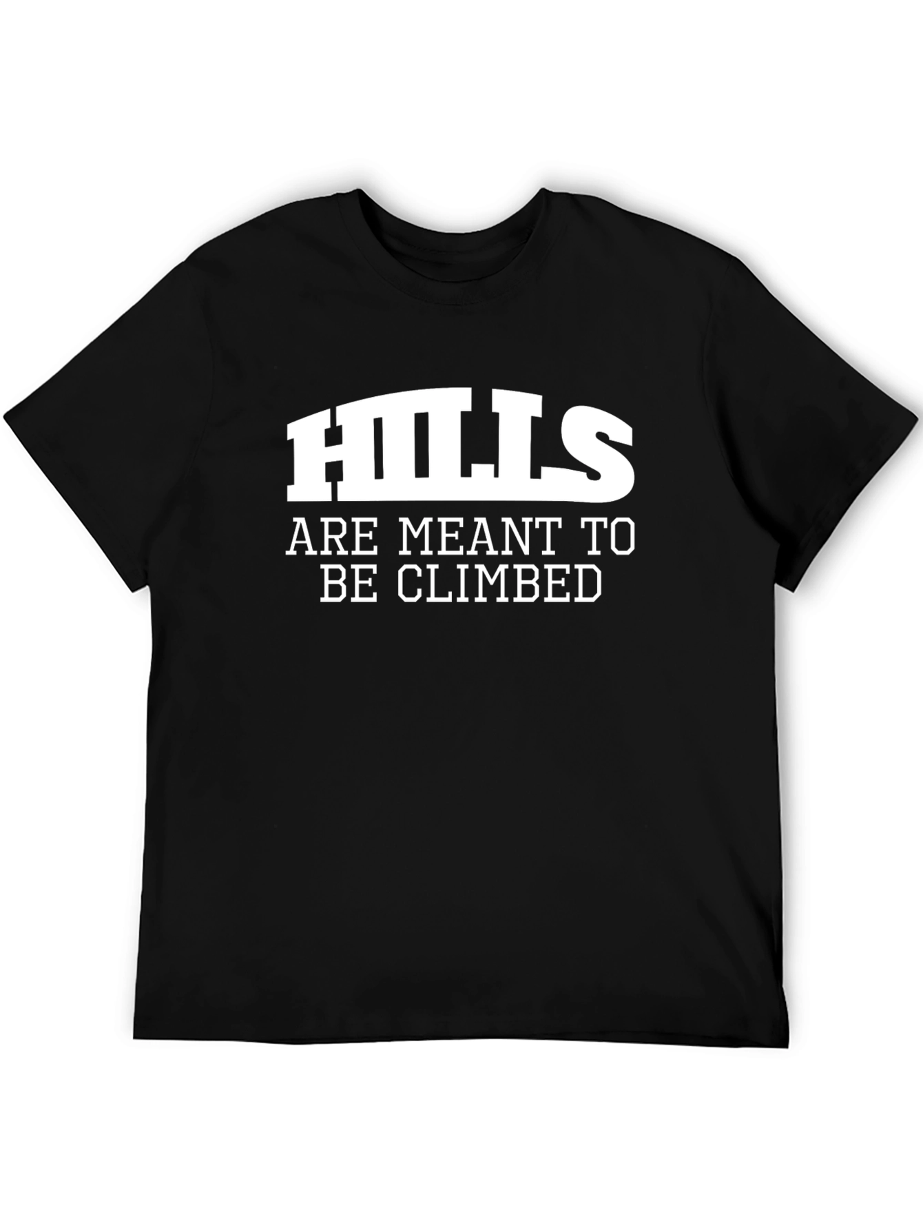 Hills Are Meant To Be Climbed Black T-Shirt